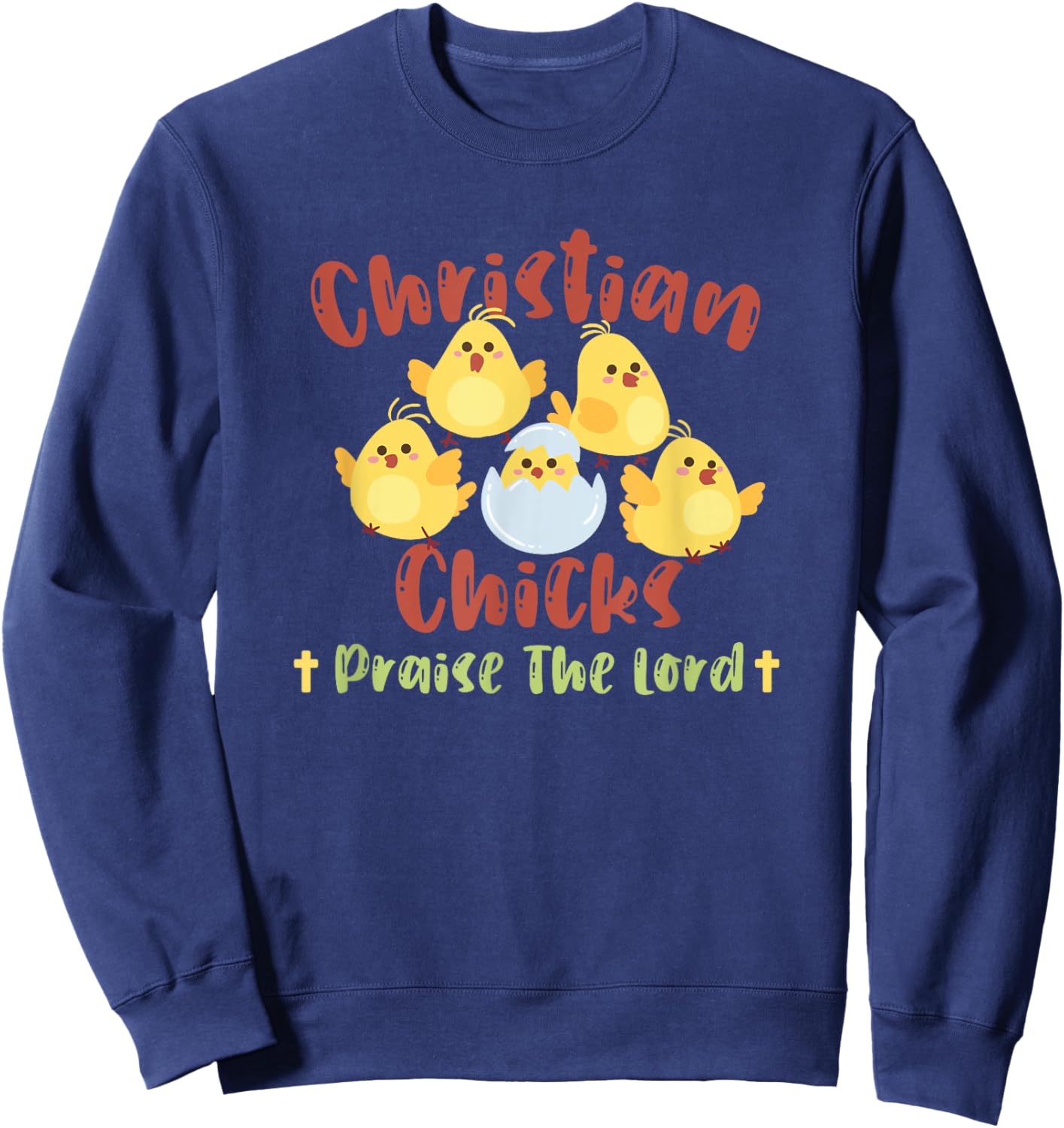 Christian Women Apparel and Designs Cute Christian Chicks Praise The Lord Jesus Sweatshirt - Sweatshirt | Navy
