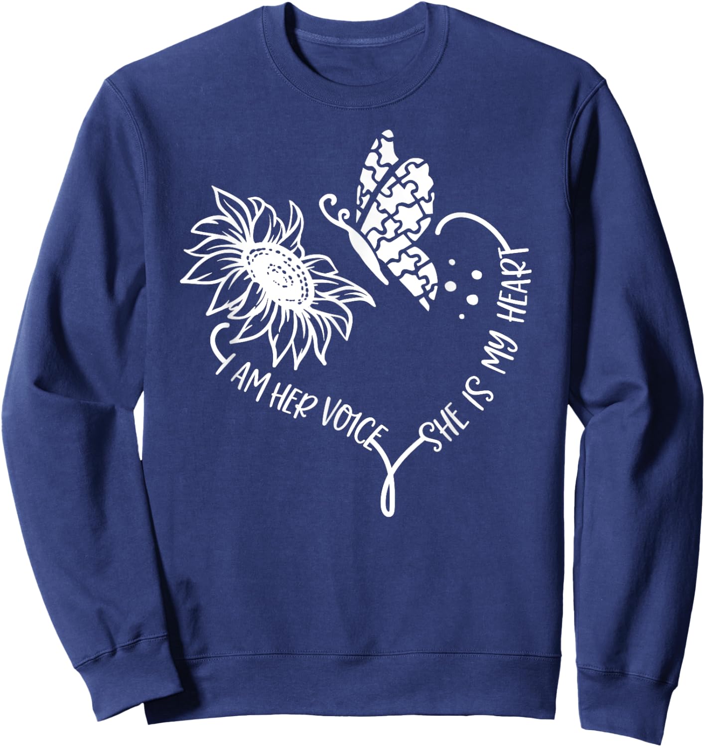 I am Her Voice She Is My Heart Autism Awareness Sweatshirt - Sweatshirt | Navy
