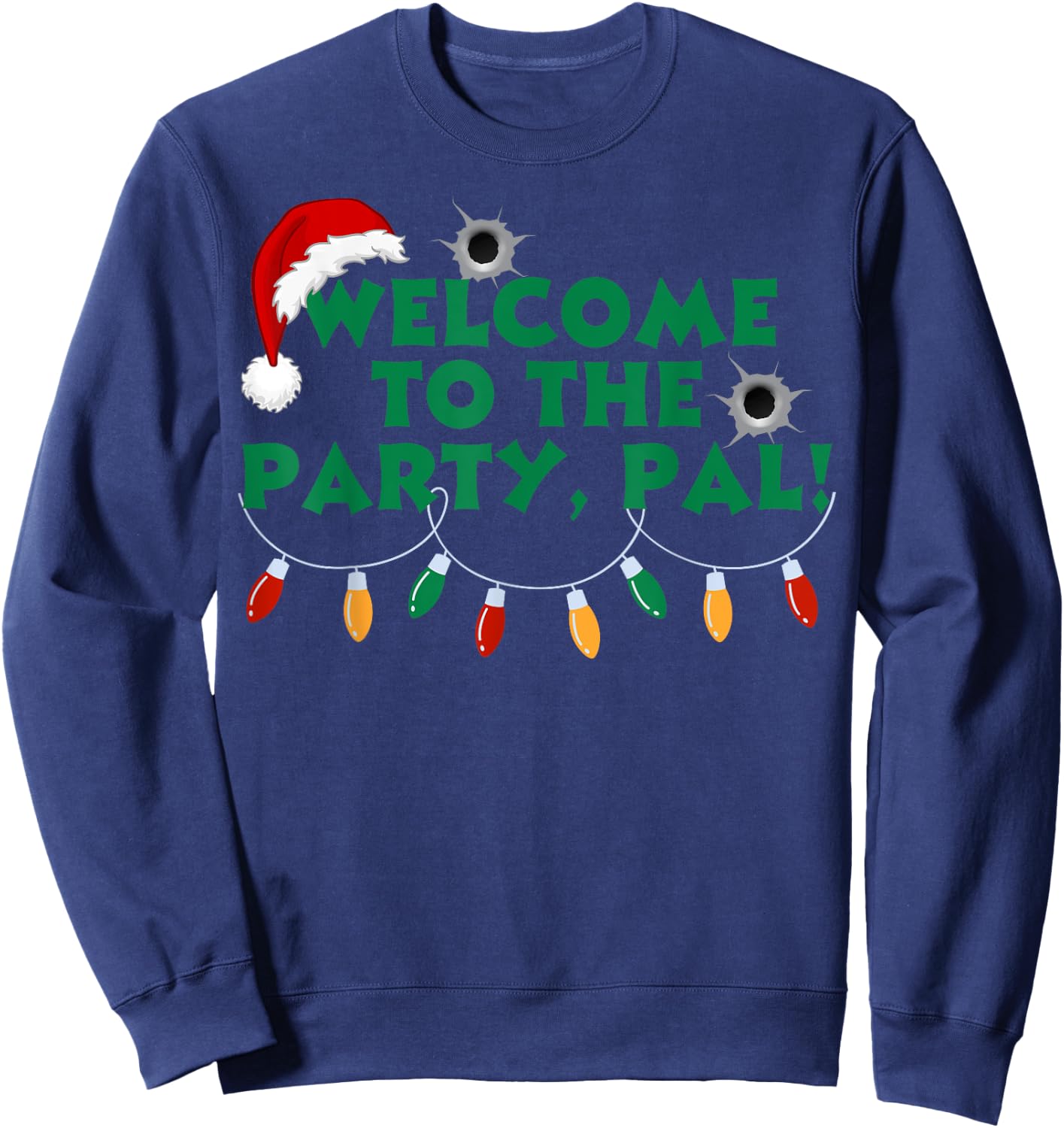 Welcome To The Party Pal Christmas Holiday Festive Party Sweatshirt - Sweatshirt | Navy