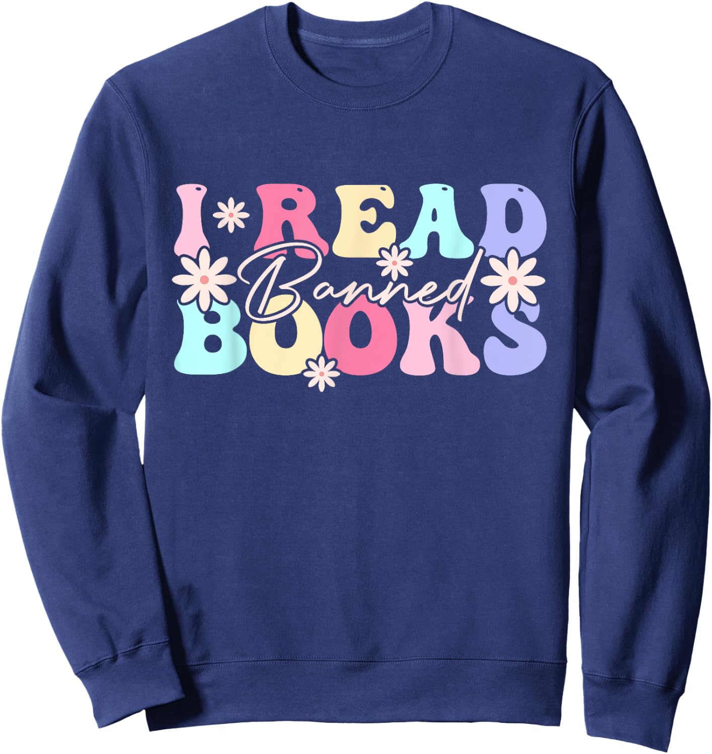 I Read Banned Books Retro Vintage Funny Bookworm Sweatshirt - Sweatshirt | Navy