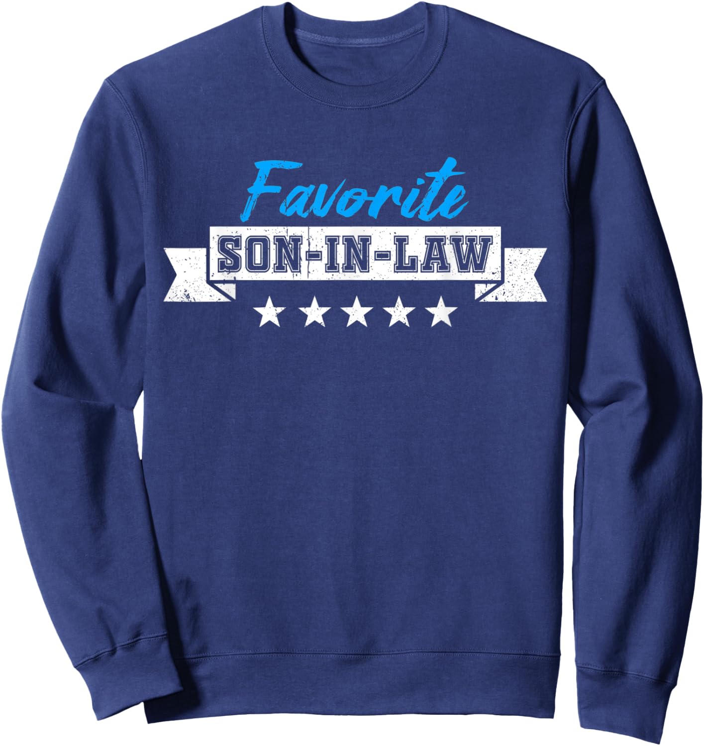 Funny Son-In-Law Favorite Son In Law Sweatshirt - Sweatshirt | Navy