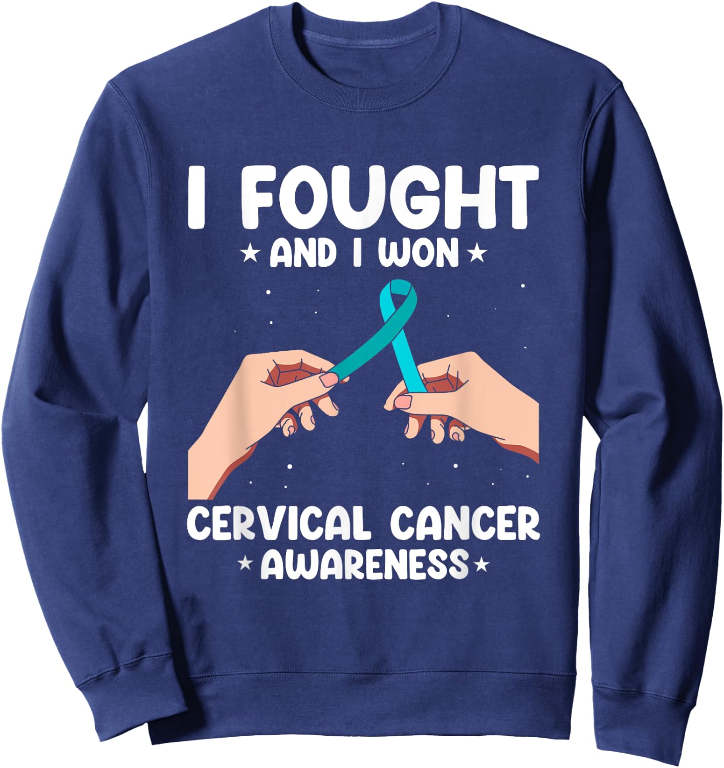 I Fought I Won White Teal Ribbon Cervical Cancer Awareness Sweatshirt - Sweatshirt | Navy