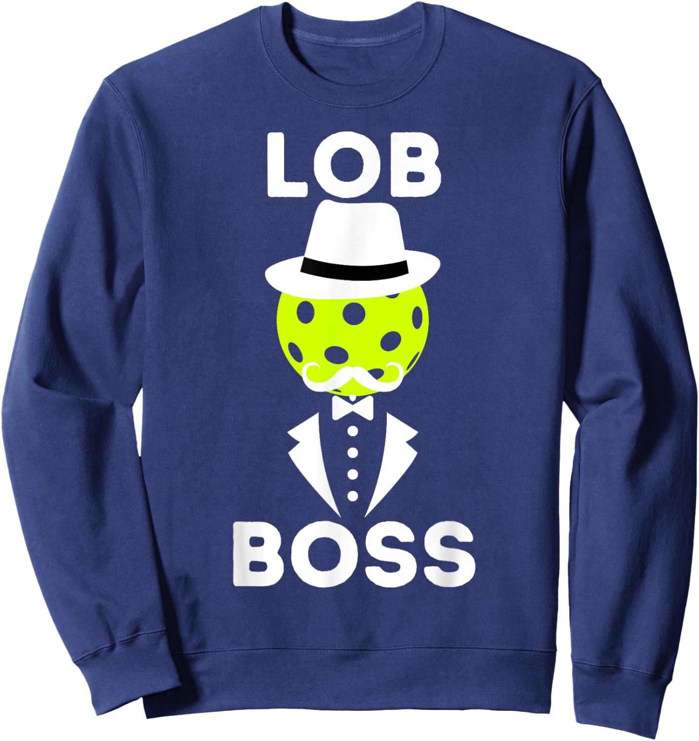 Funny Pickleball Retirement Lob Boss for Pickleball Lover Sweatshirt - Sweatshirt | Navy