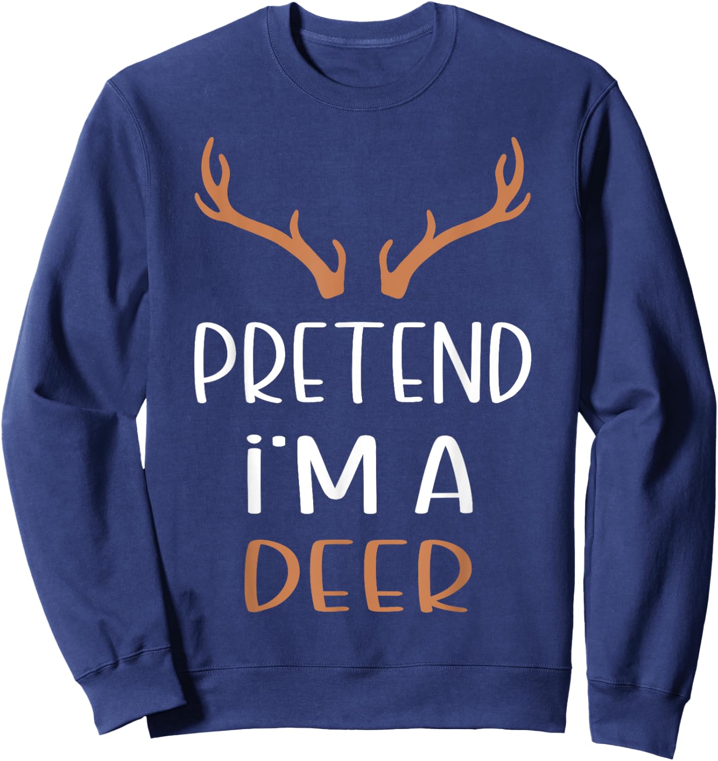 Pretend I'm A Deer Lazy Halloween Costume Sweatshirt - Sweatshirt | Navy