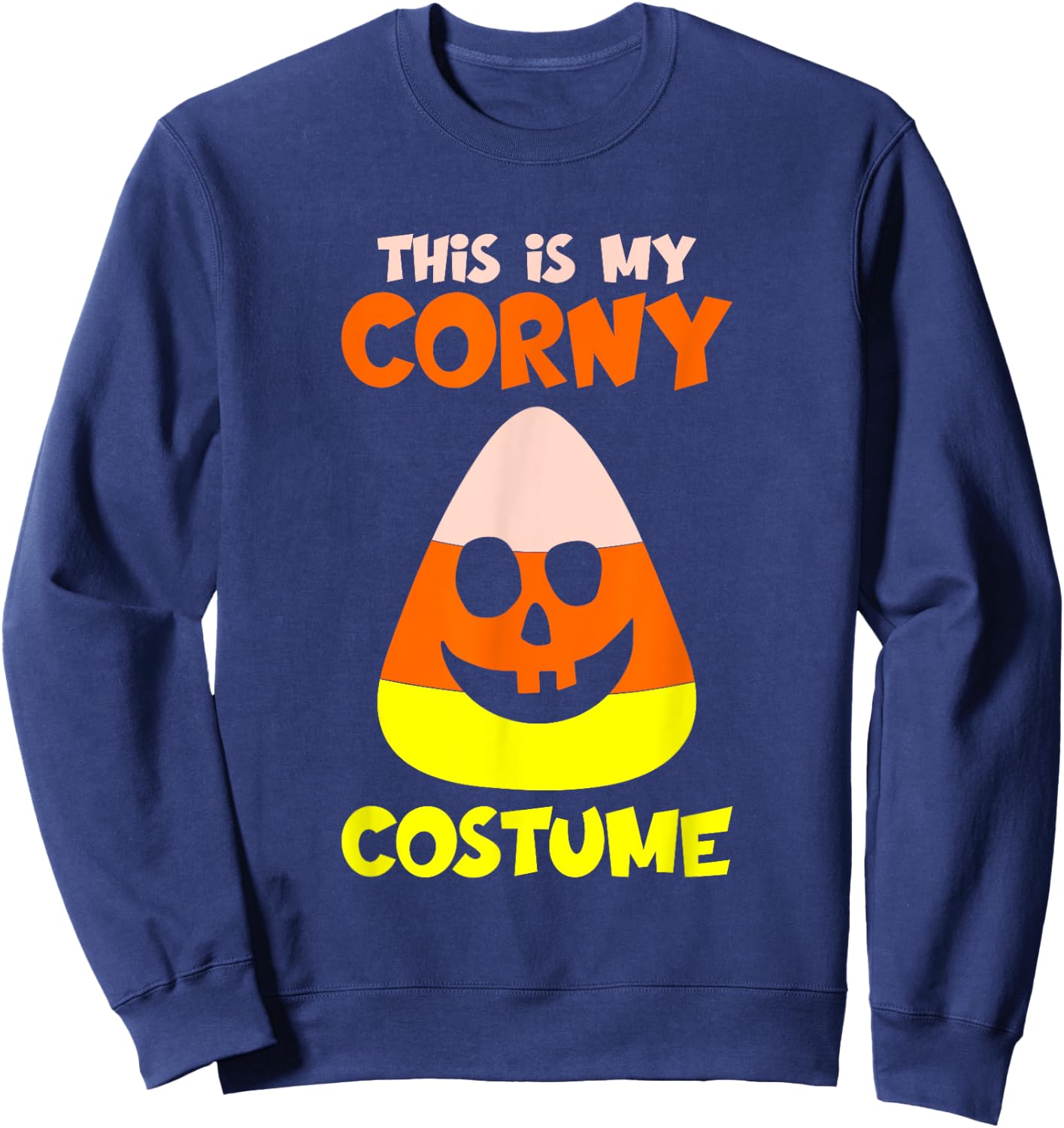 This is my corny costume candy Halloween sweet or sour Sweatshirt - Sweatshirt | Navy