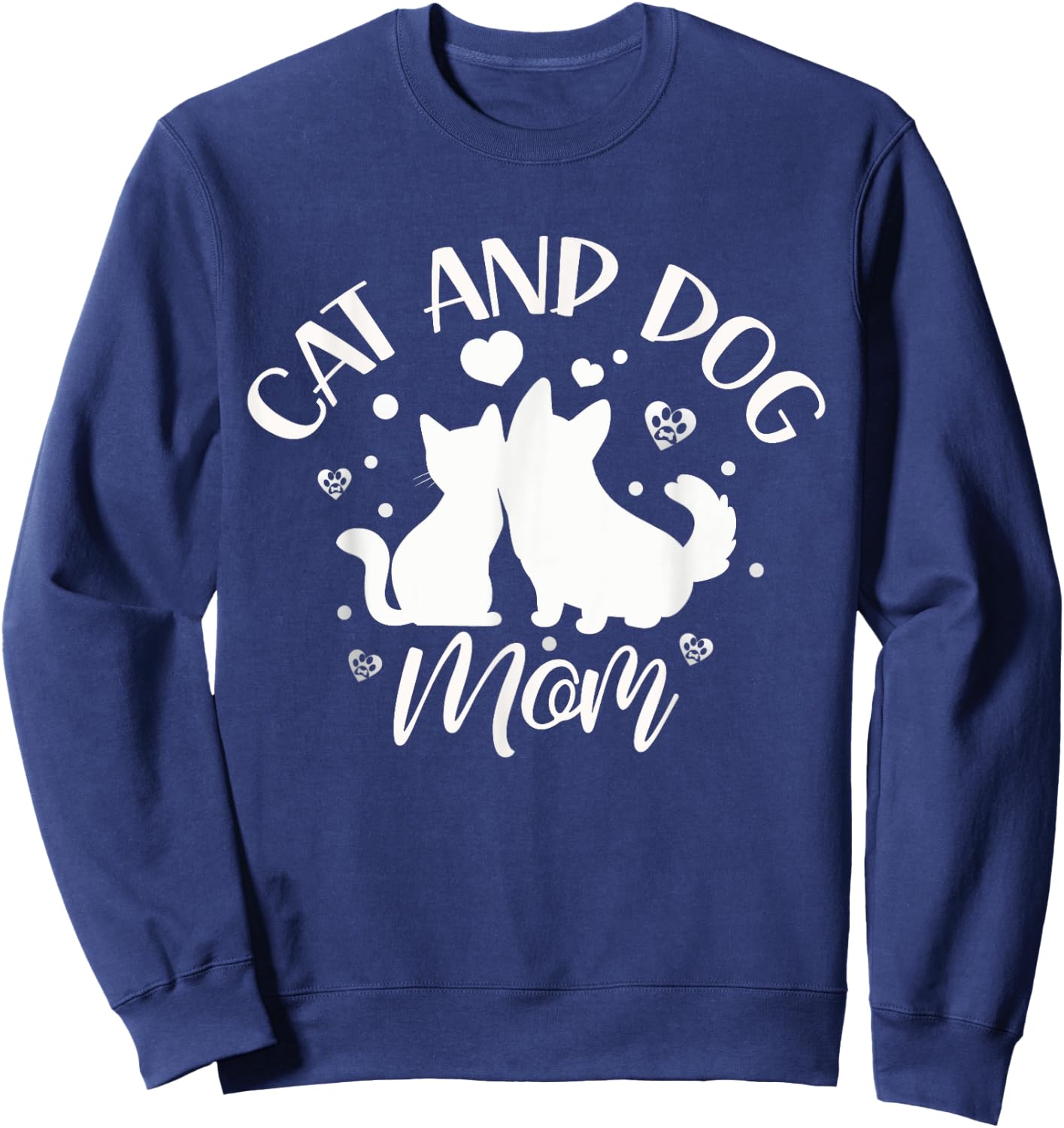 Cat And Dog Mom Girl Lover Dogs Cats Mother Mommy Mama Sweatshirt - Sweatshirt | Navy