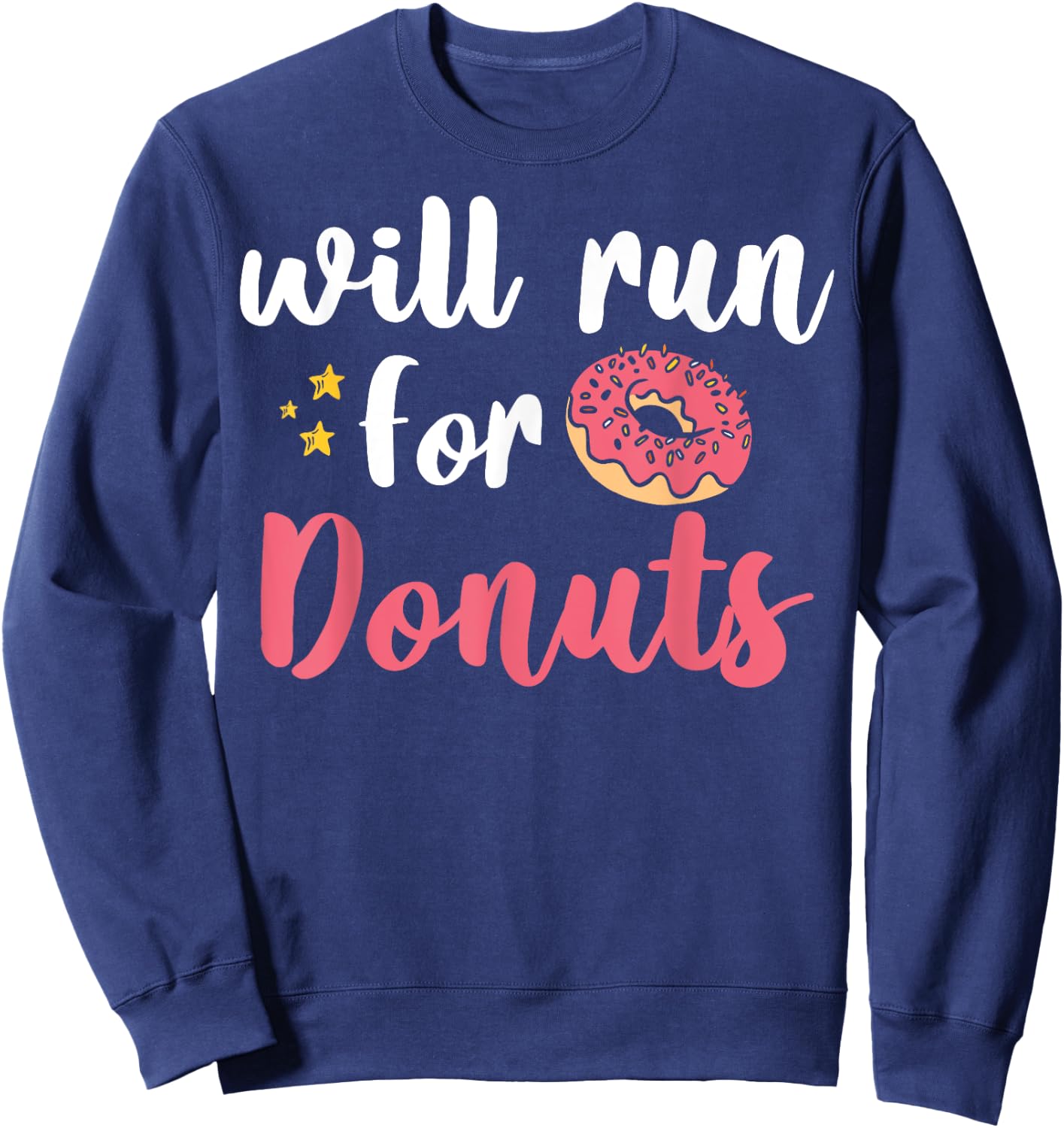 Will Run For Donuts - Motivation Fitness Life Sweatshirt - Sweatshirt | Navy
