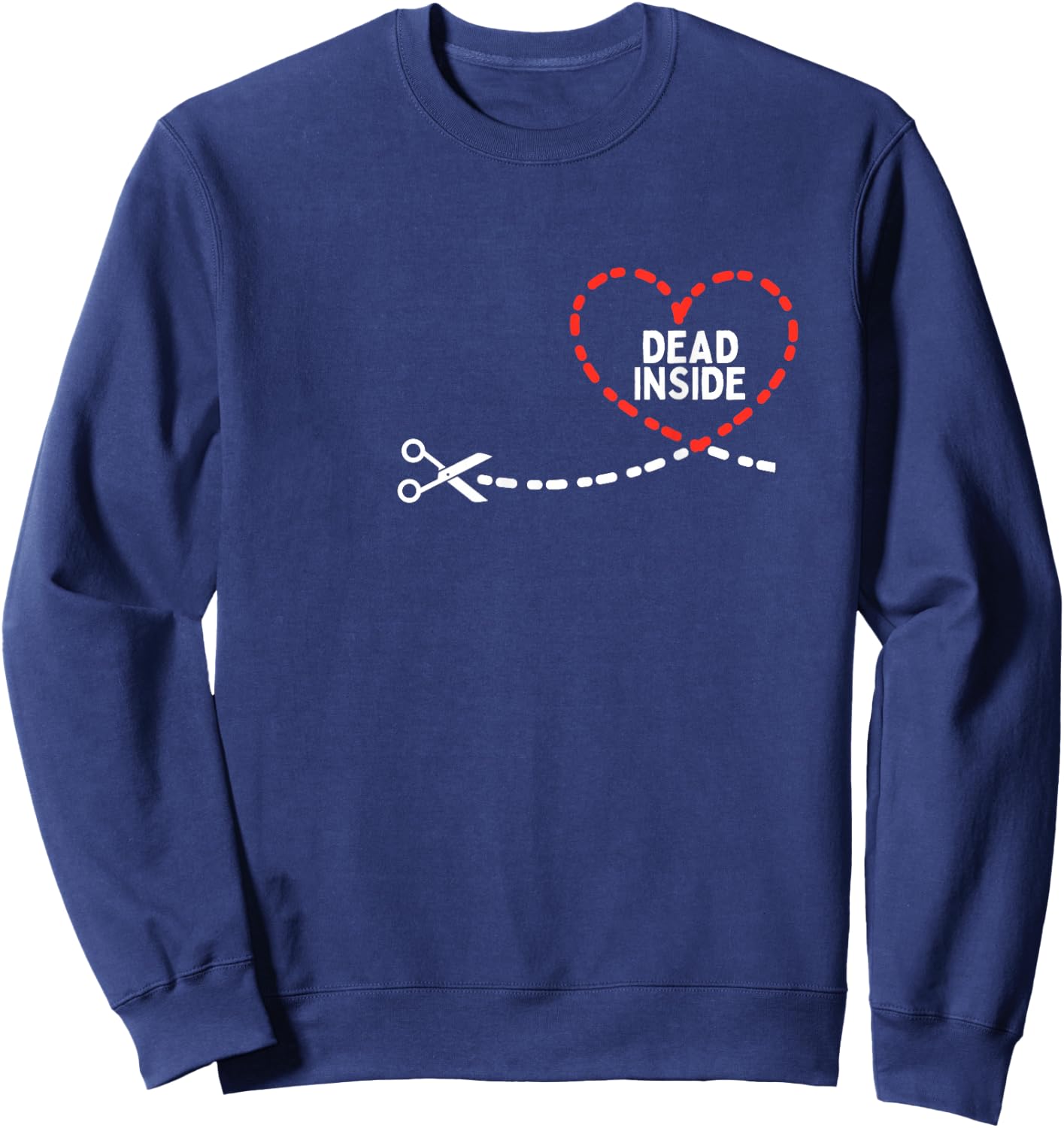 Dead Inside Heart Funny Single People Sweatshirt - Sweatshirt | Navy