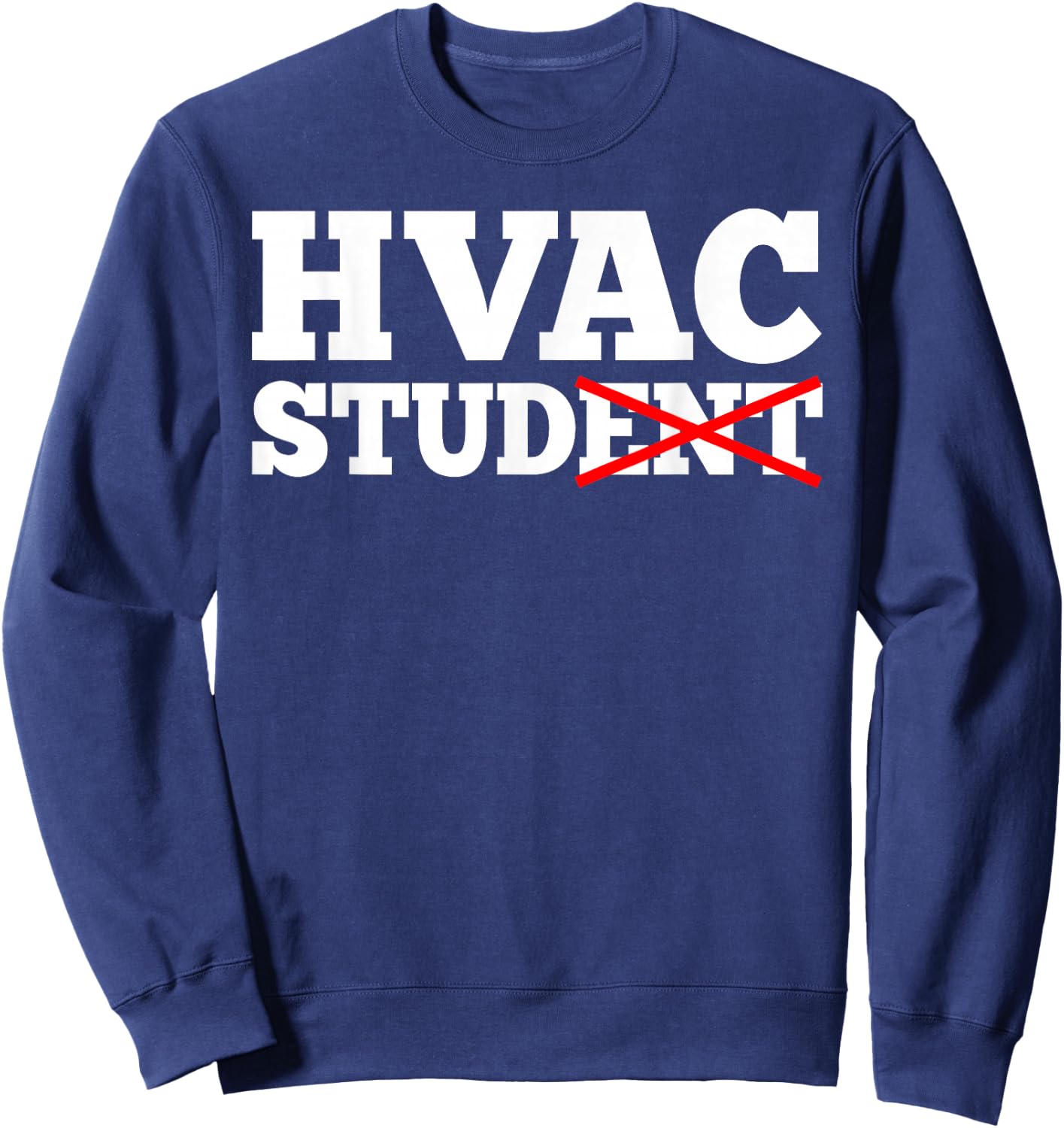 HVAC Stud Student Funny Tech Technician Installer Humor Gift Sweatshirt - Sweatshirt | Navy