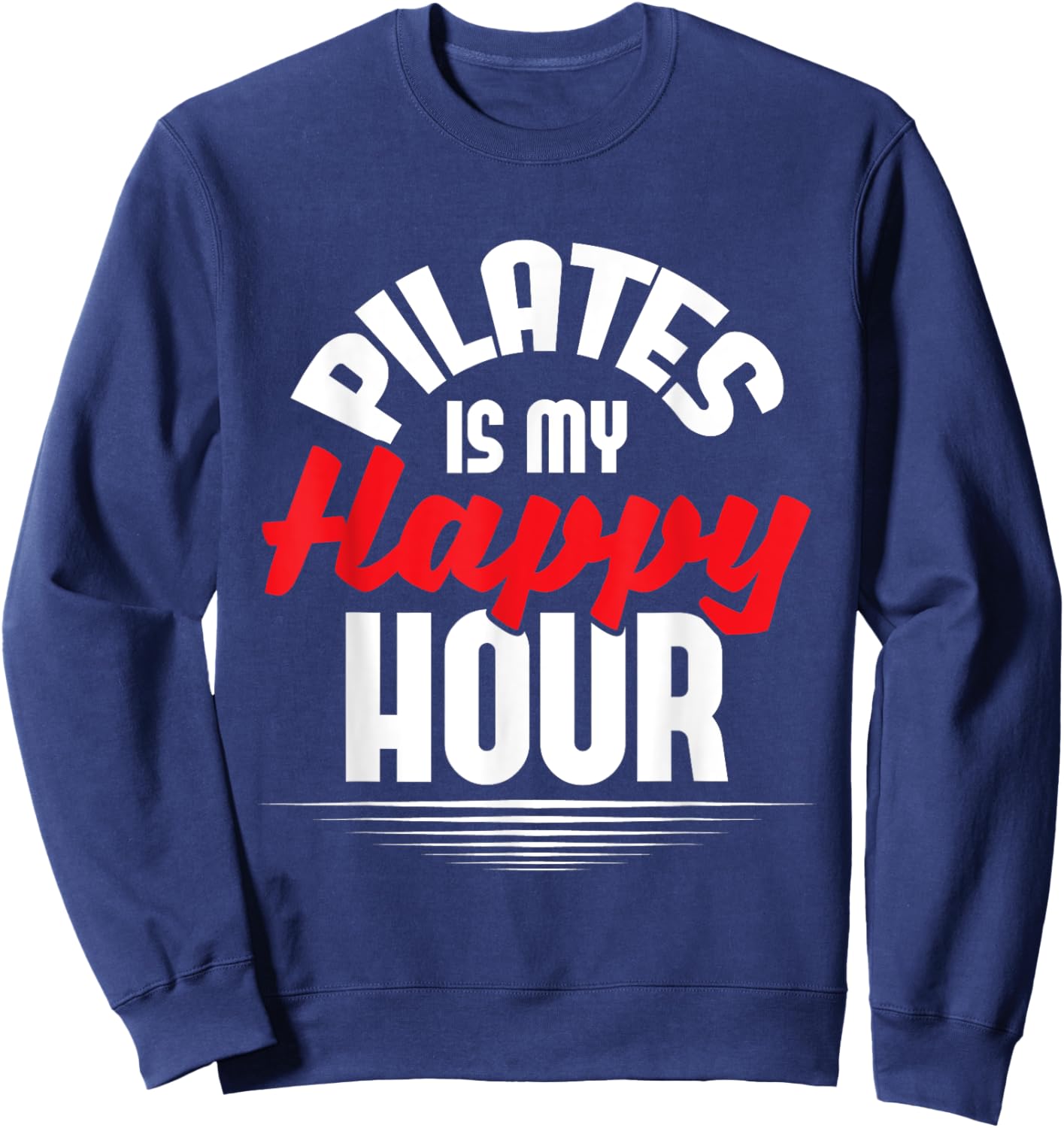 Pilates Is My Happy Hour - Fitness Coach Personal Trainer Sweatshirt - Sweatshirt | Navy