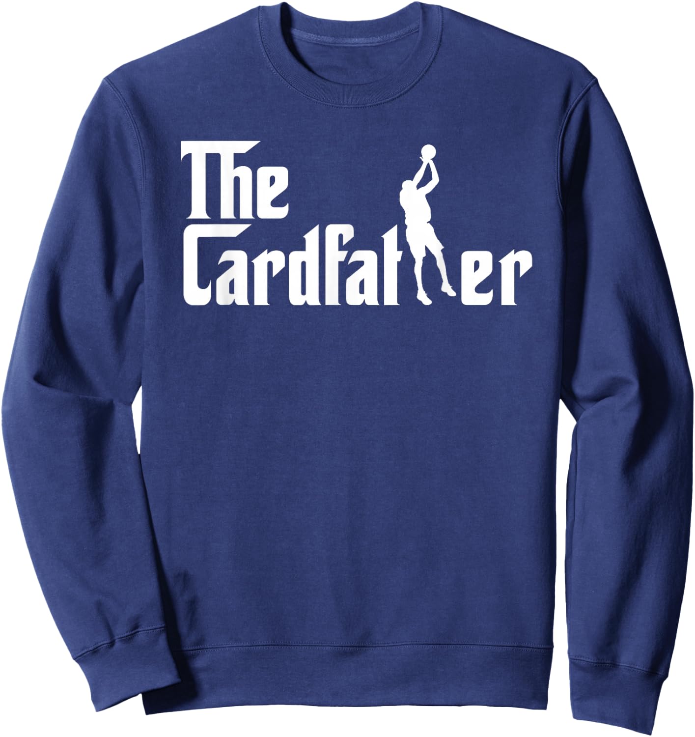 The Cardfather Funny Basketball Card Collector Trading Cards Sweatshirt - Sweatshirt | Navy