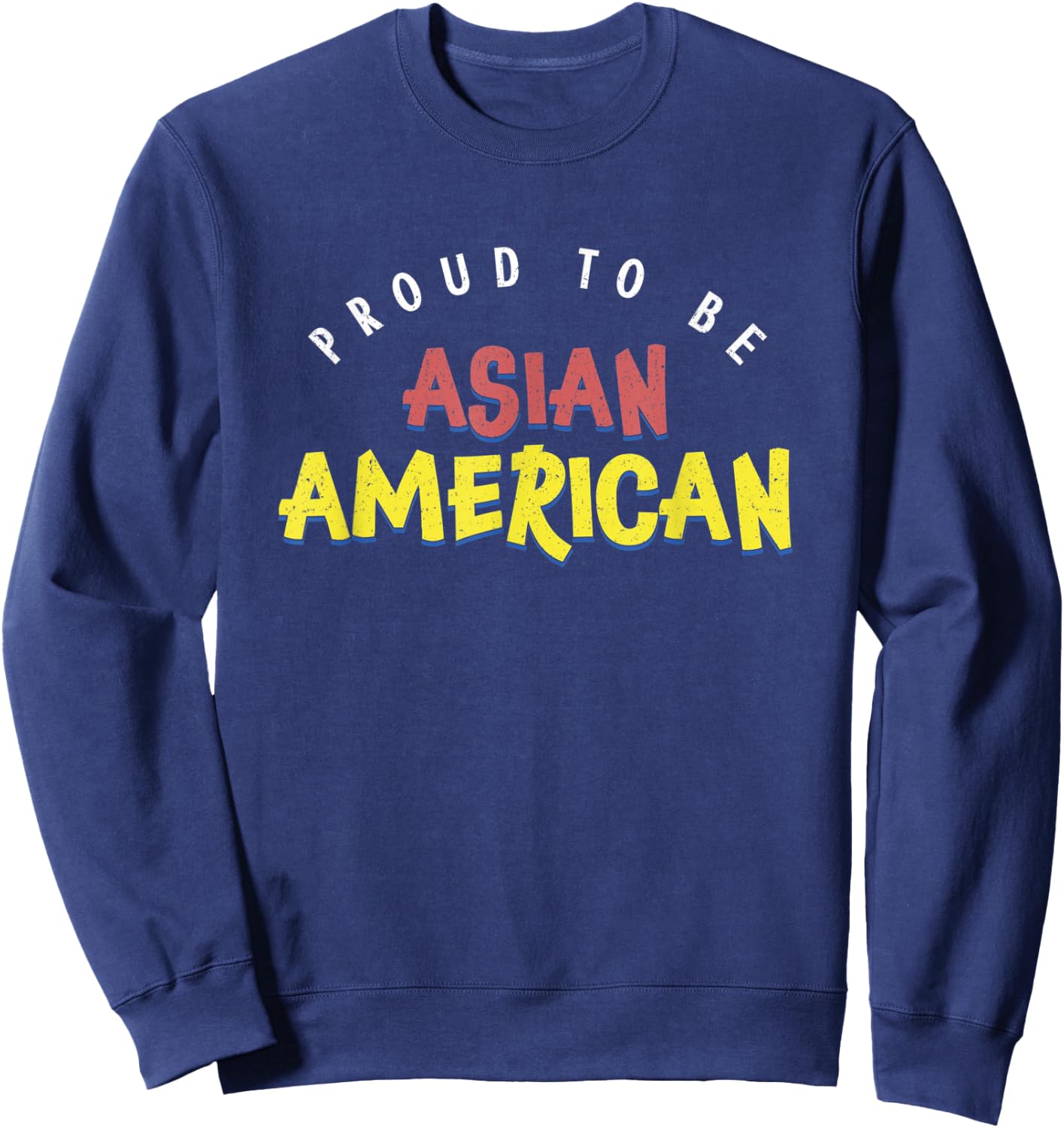 Proud To Be Asian American | US America | Patriotic Asian Men Sweatshirt - Sweatshirt | Navy