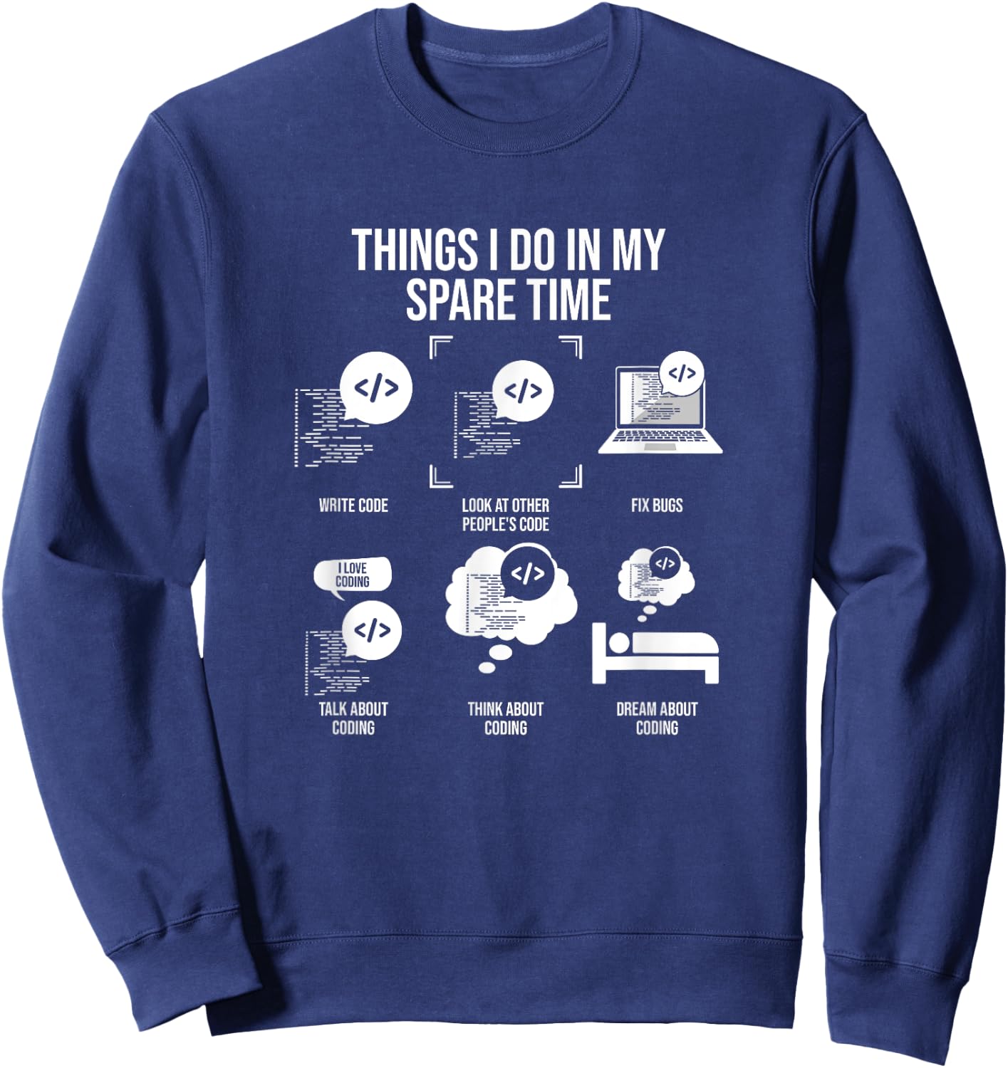Things I Do In My Spare Time, Funny Coder Sweatshirt - Sweatshirt | Navy