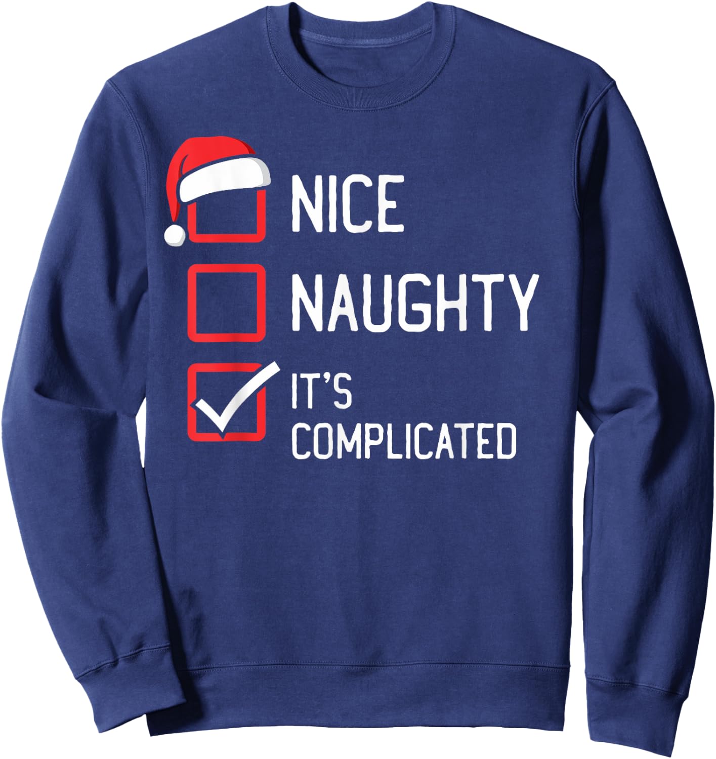 Nice Naughty List It's Complicated Christmas Sweatshirt - Sweatshirt | Navy