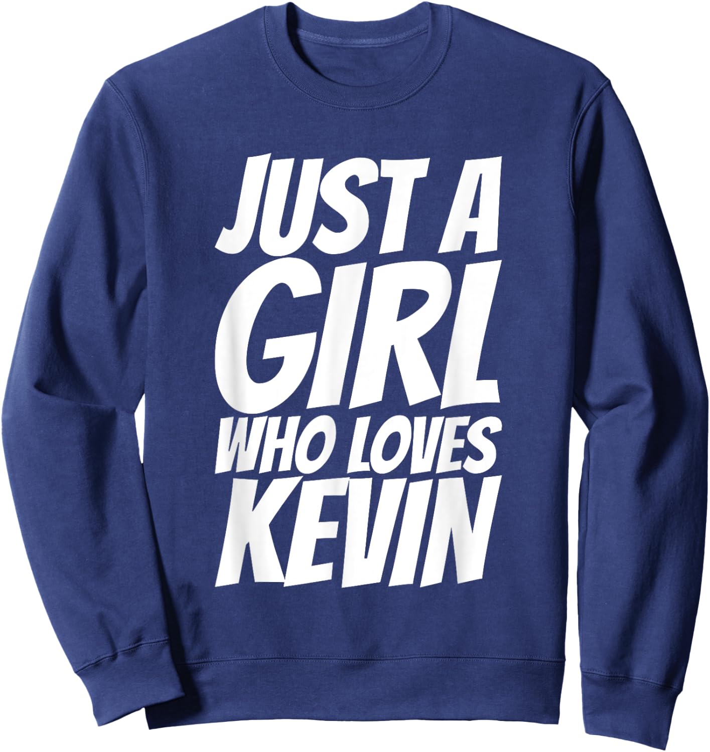 Just A Girl Who Loves Kevin Sweatshirt - Sweatshirt | Navy