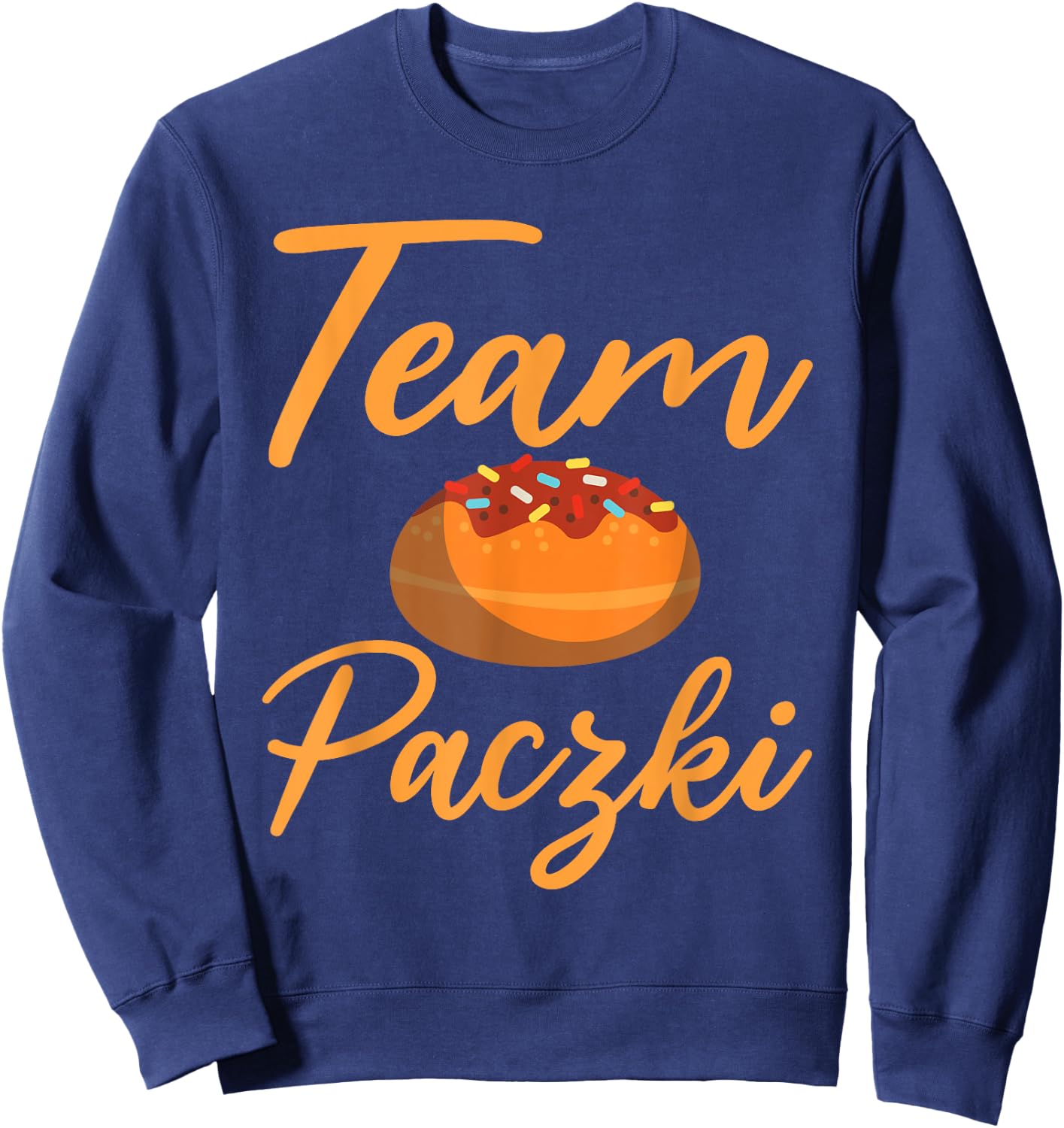 Funny Team Paczki Apparel Traditional Pastry From Poland Sweatshirt - Sweatshirt | Navy