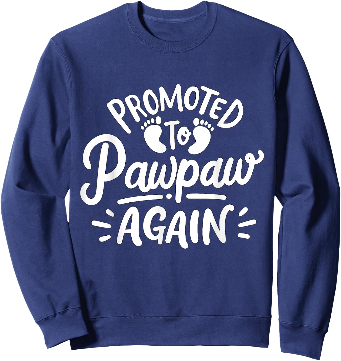 Promoted to Pawpaw again Fathers Day Sweatshirt - Sweatshirt | Navy