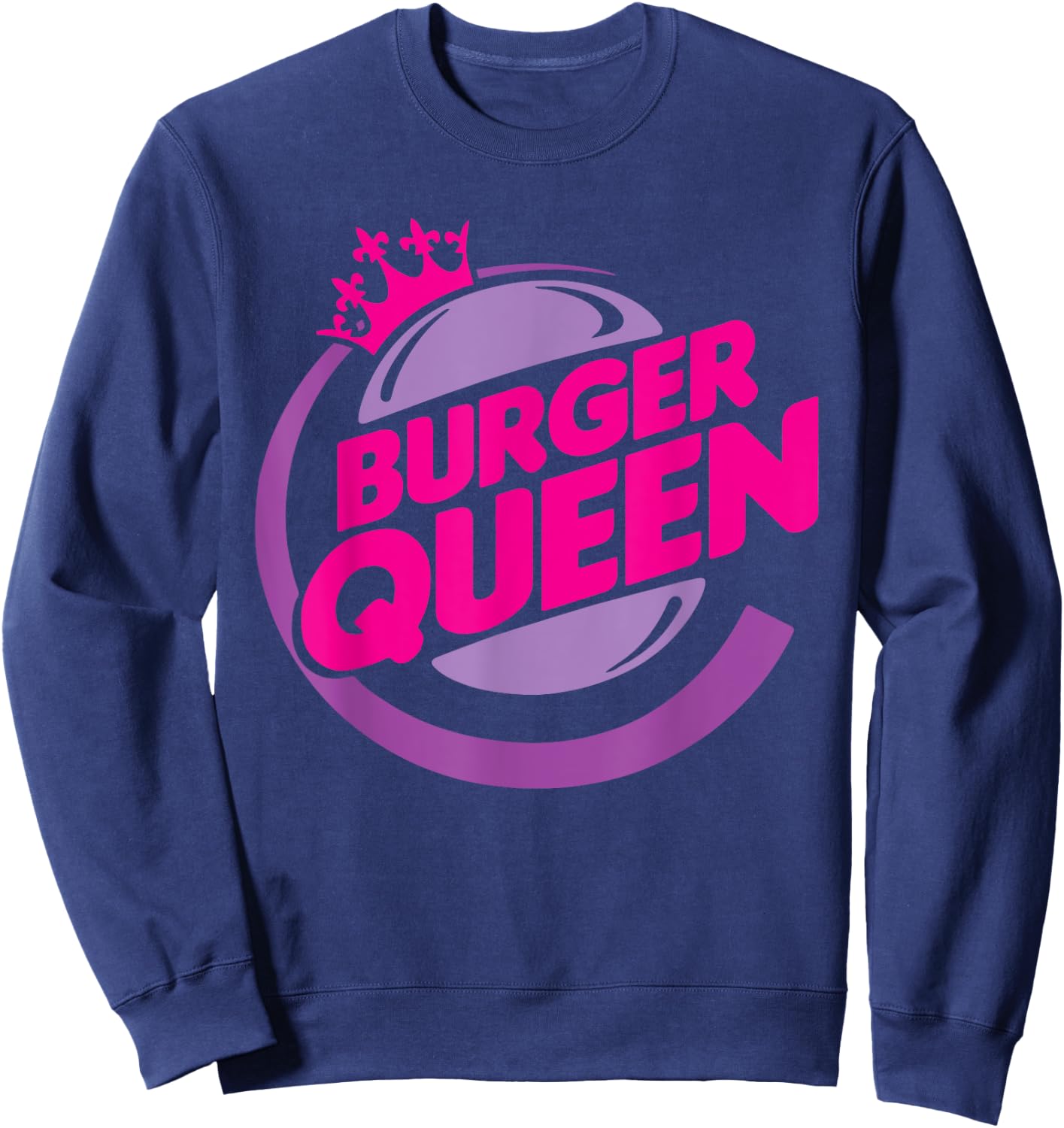 Funny Burger Queen Quote Sweatshirt - Sweatshirt | Navy