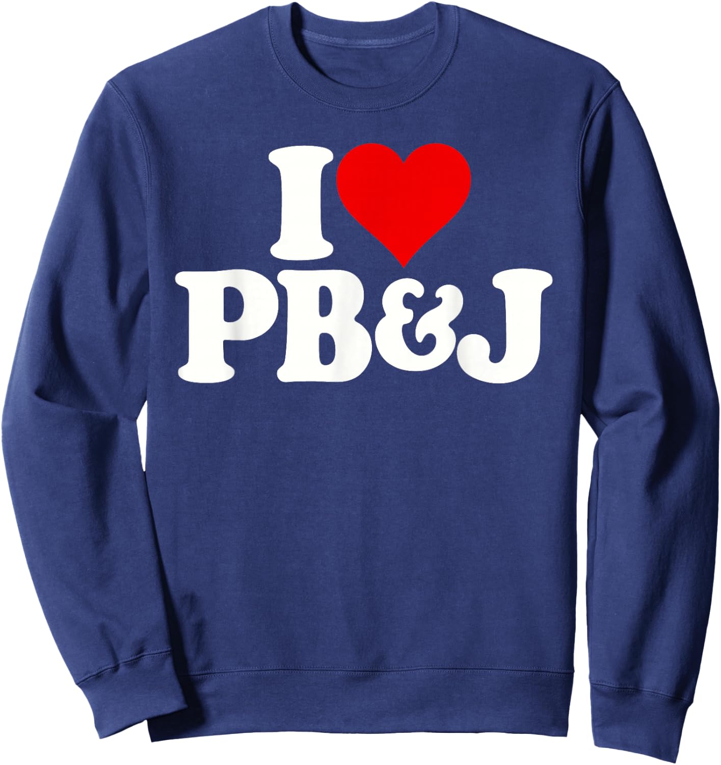 I Love Heart Pb&j Peanut Butter and Jelly Sweatshirt - Sweatshirt | Navy