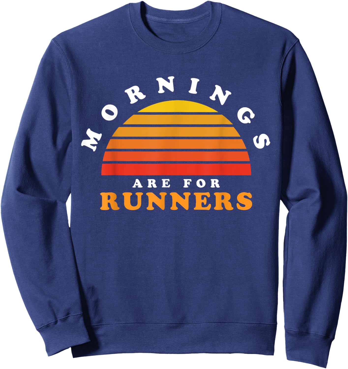 Mornings Are For Runners Marathon Running Retro Sunset Sweatshirt - Sweatshirt | Navy
