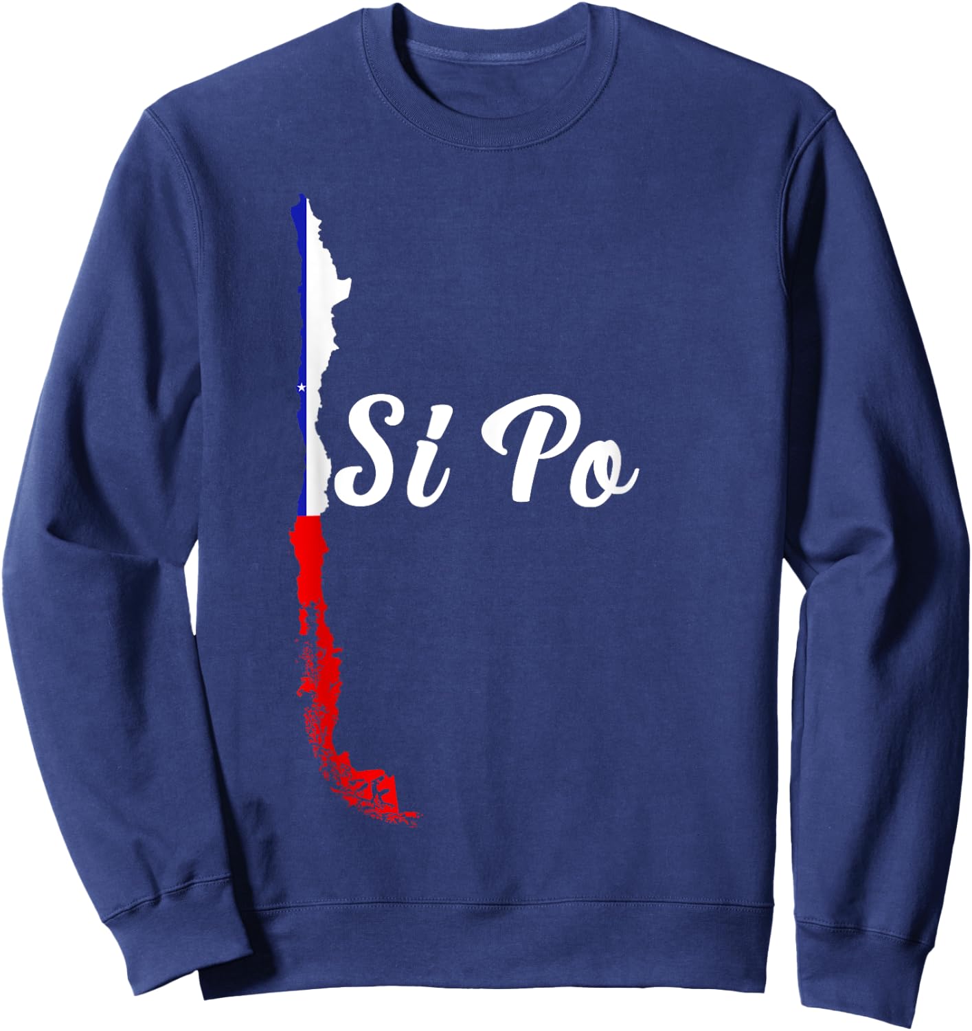 Chile Flag Pride Chilean Funny Camiseta Chilena Si Po Sweatshirt - Sweatshirt | Navy