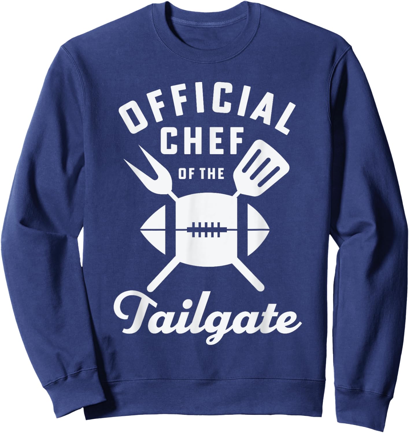 Tailgate Chef Football Tailgating Official Chef Tailgate Sweatshirt - Sweatshirt | Navy