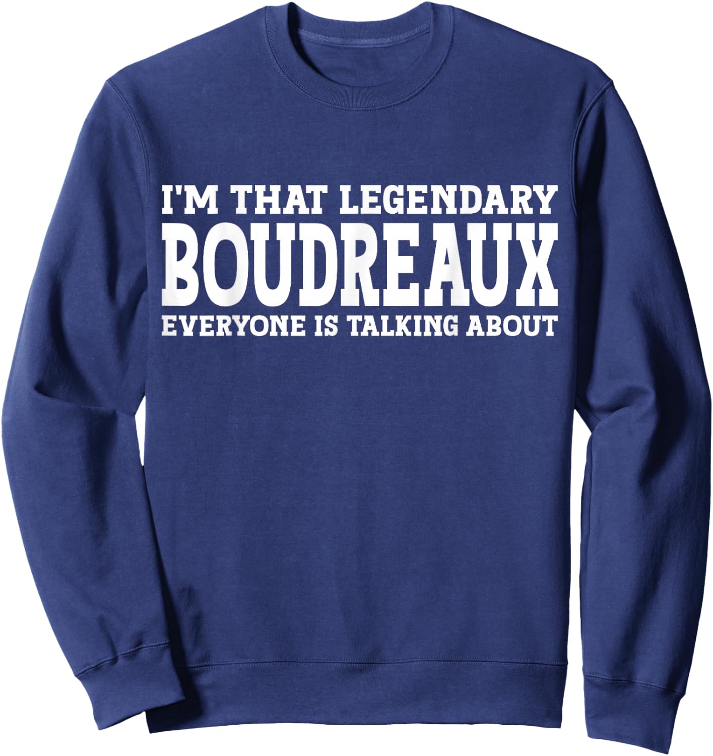 Boudreaux Surname Funny Team Family Last Name Boudreaux Sweatshirt - Sweatshirt | Navy