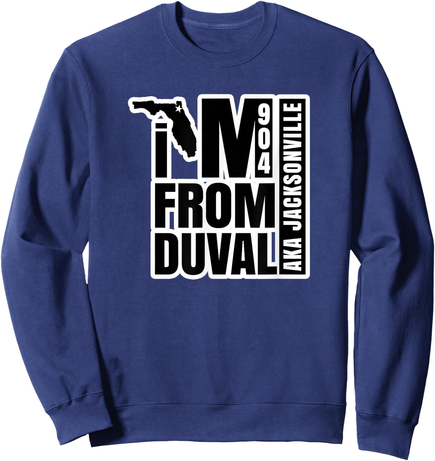 I'm From Duval aka Jacksonville Sweatshirt - Sweatshirt | Navy