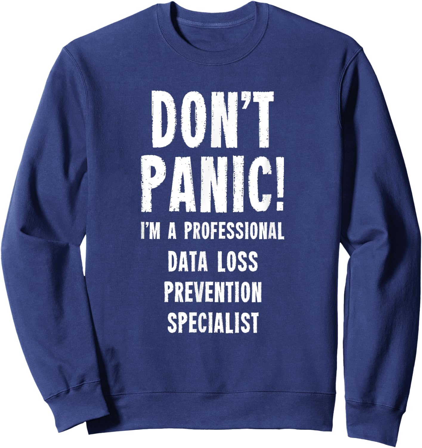 Data Loss Prevention Specialist Sweatshirt - Sweatshirt | Navy