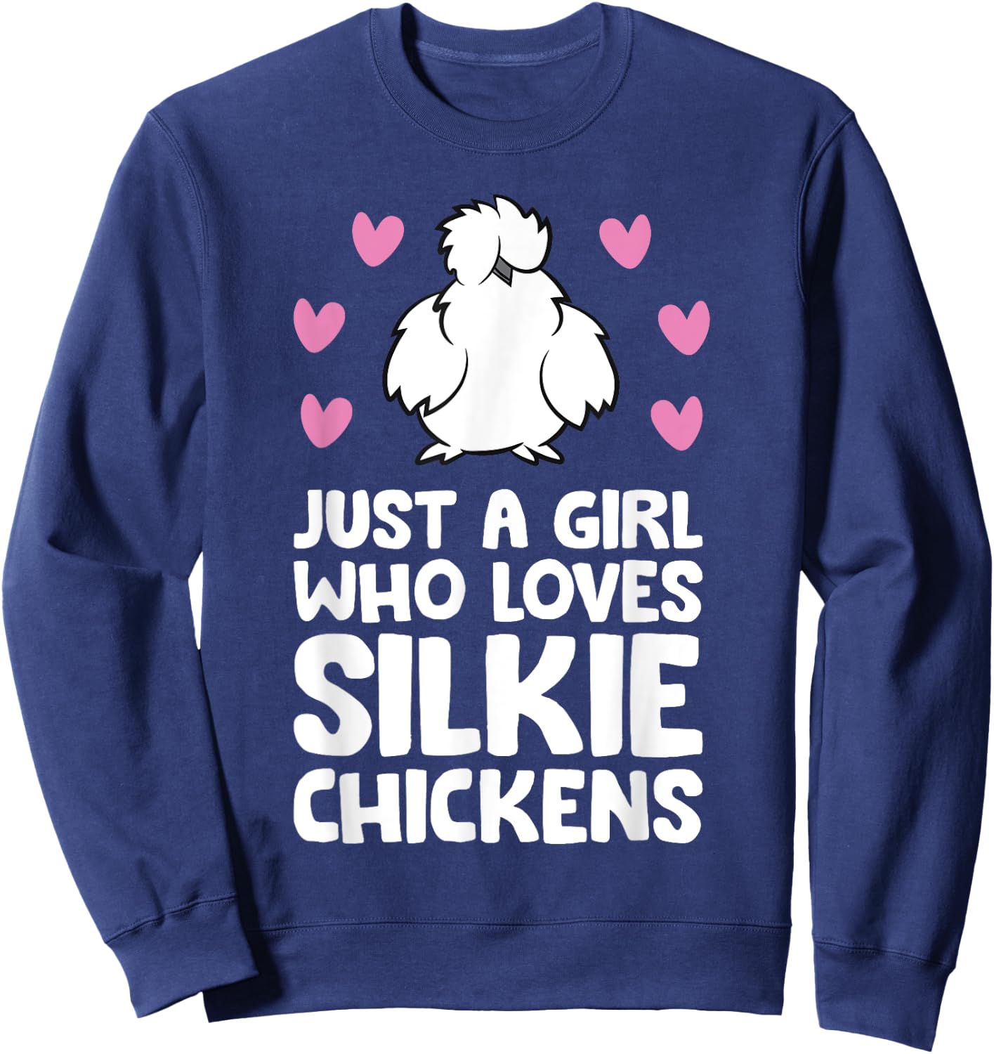 Just A Girl Who Loves Silkie Chickens Sweatshirt - Sweatshirt | Navy