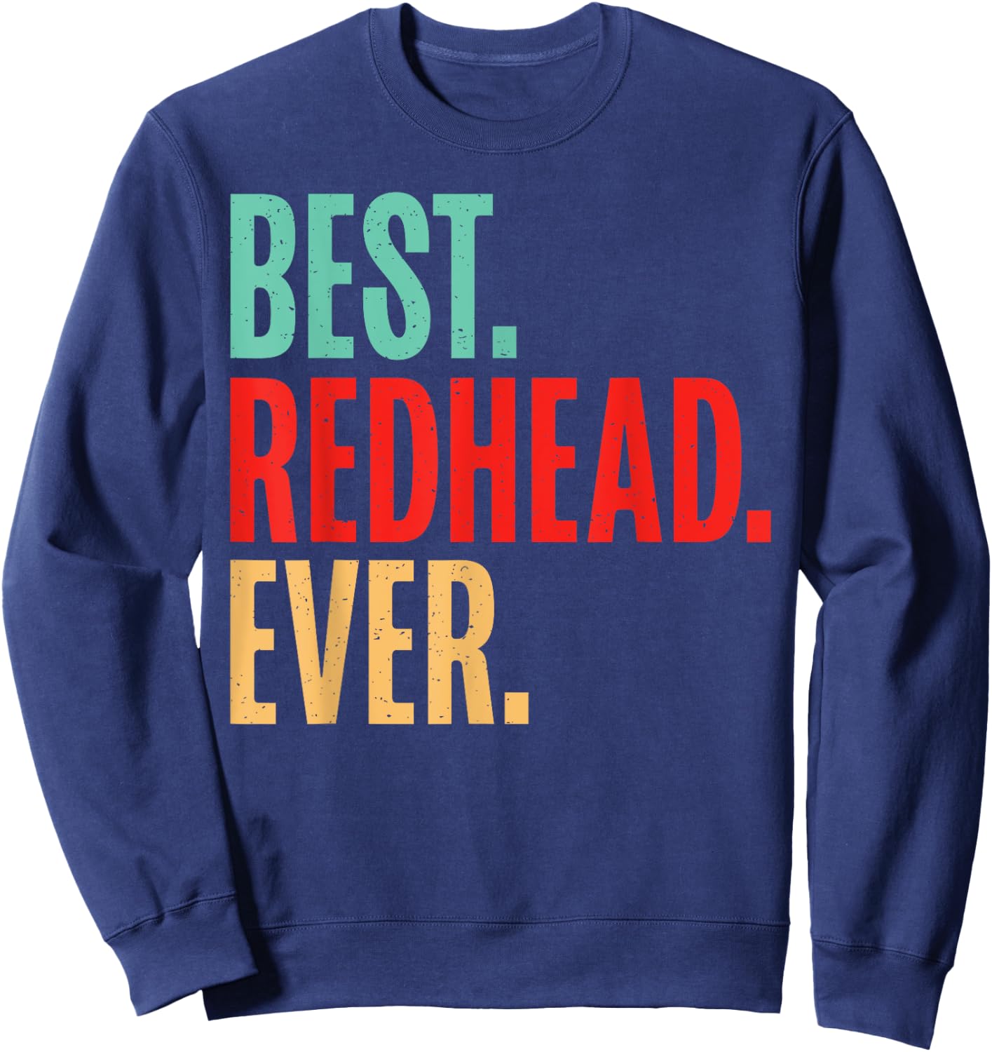Best Redhead Ever Redhead Sweatshirt - Sweatshirt | Navy