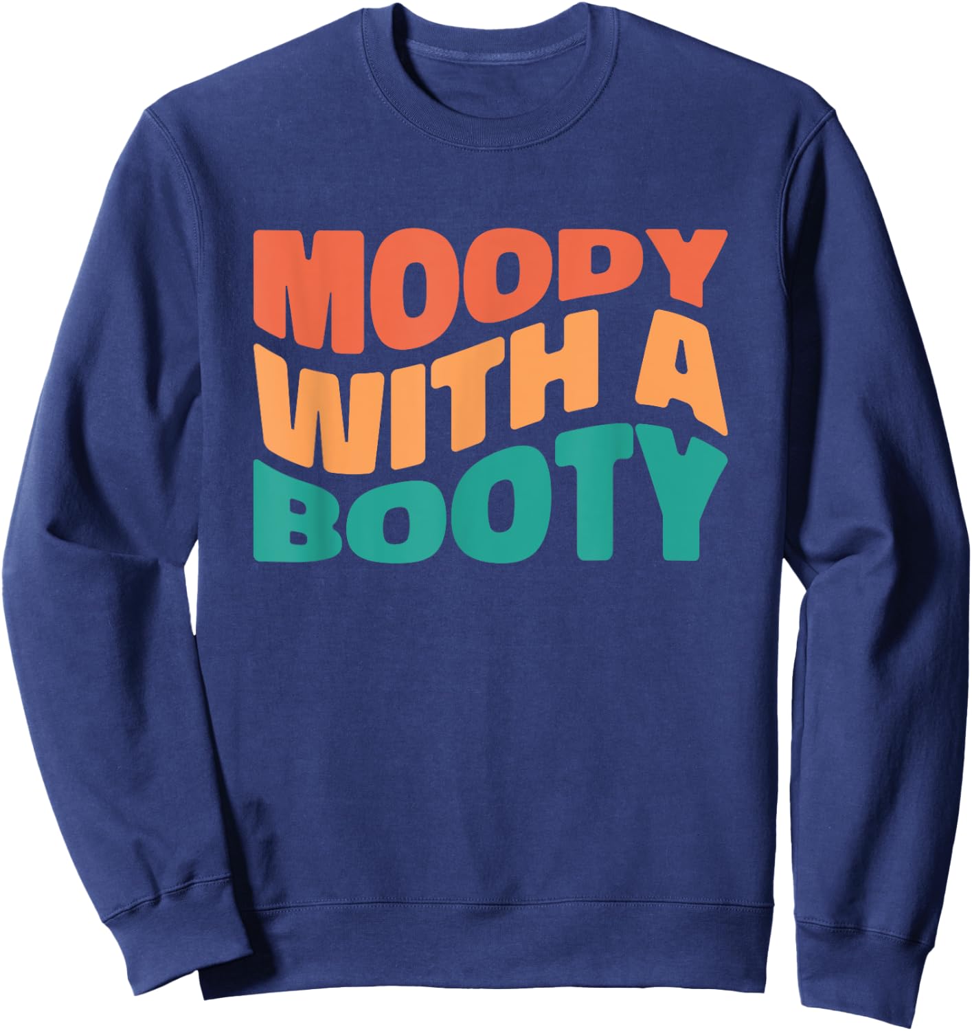 Moody With A Booty Retro Sweatshirt - Sweatshirt | Navy