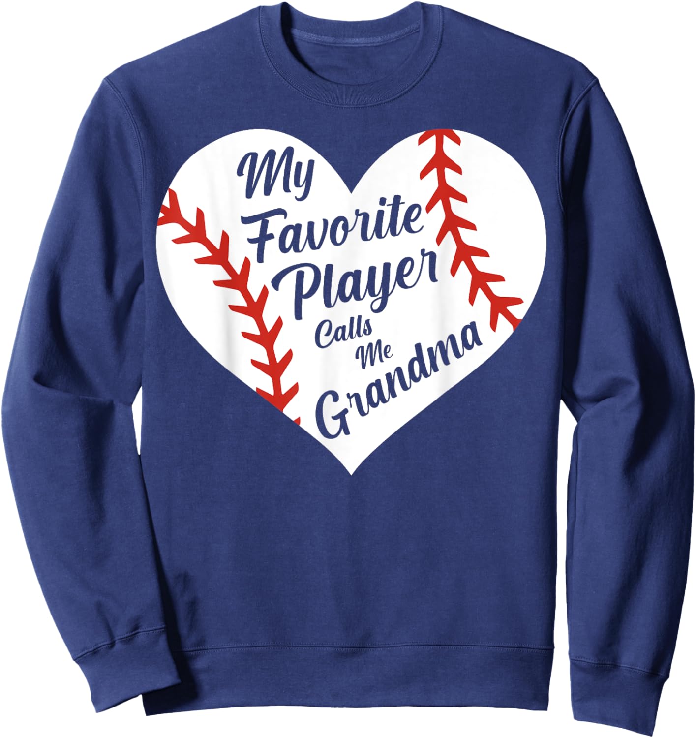 My Favorite Player Calls Me Grandma Baseball Heart Women's Sweatshirt - Sweatshirt | Navy