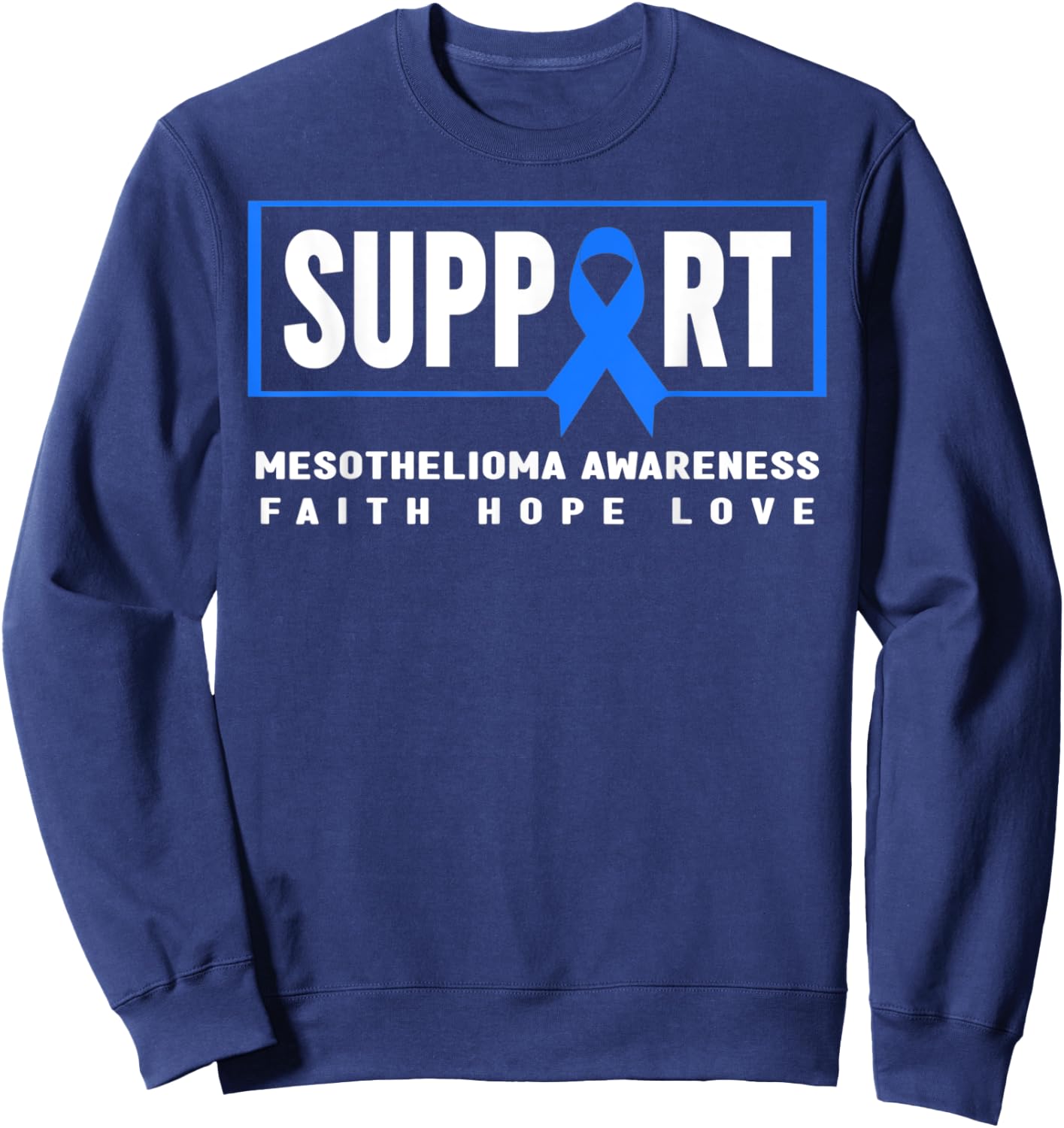 Mesothelioma Awareness Shirt, Support Mesothelioma Awareness Sweatshirt - Sweatshirt | Navy