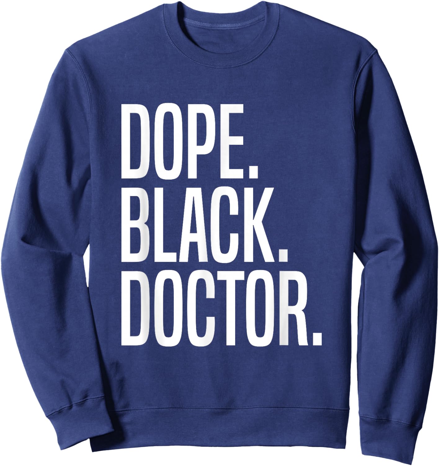 Dope Black Doctor Sweatshirt - Sweatshirt | Navy