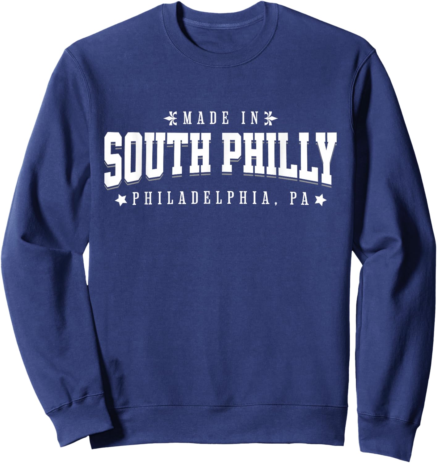 Made in South Philly Philadelphia PA Philly Neighborhood Sweatshirt - Sweatshirt | Navy