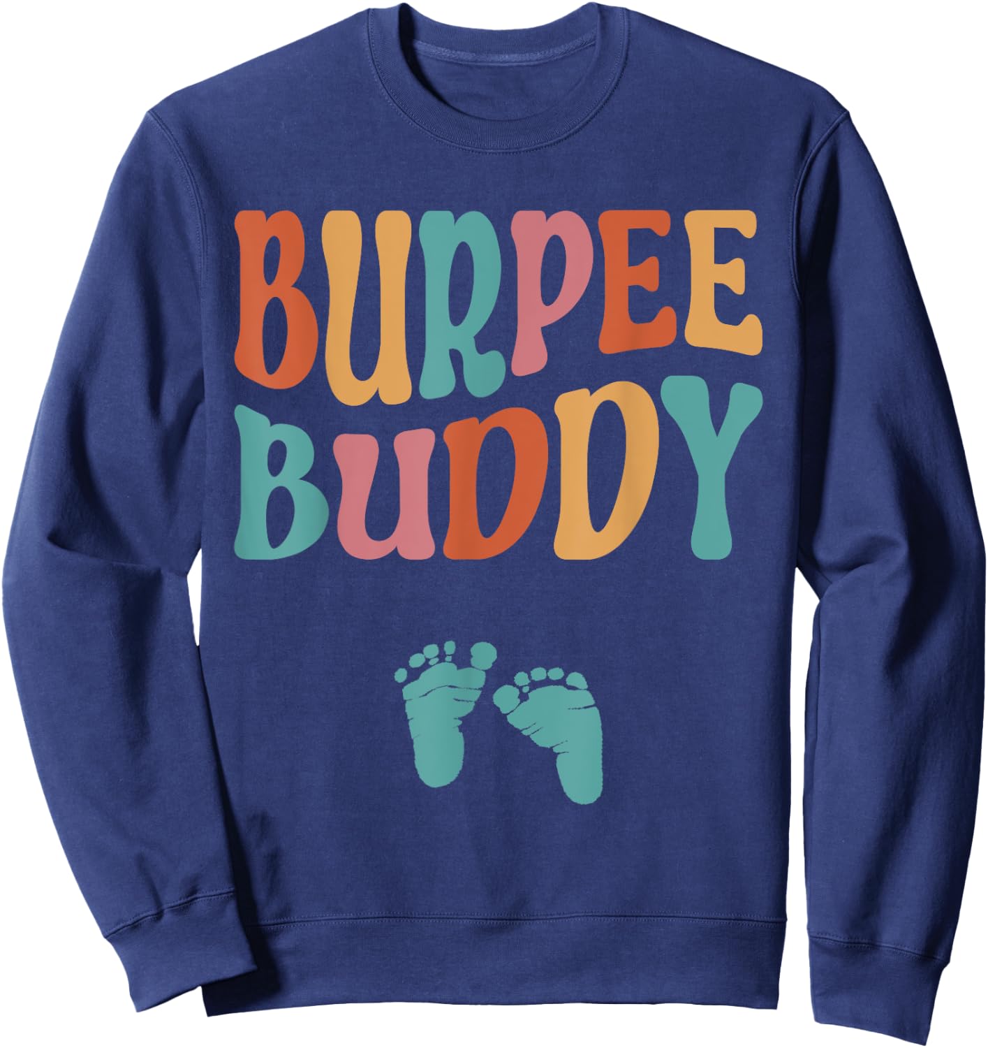 Funny Pregnancy Workout Retro Pregnant Mom Burpee Buddy Sweatshirt - Sweatshirt | Navy