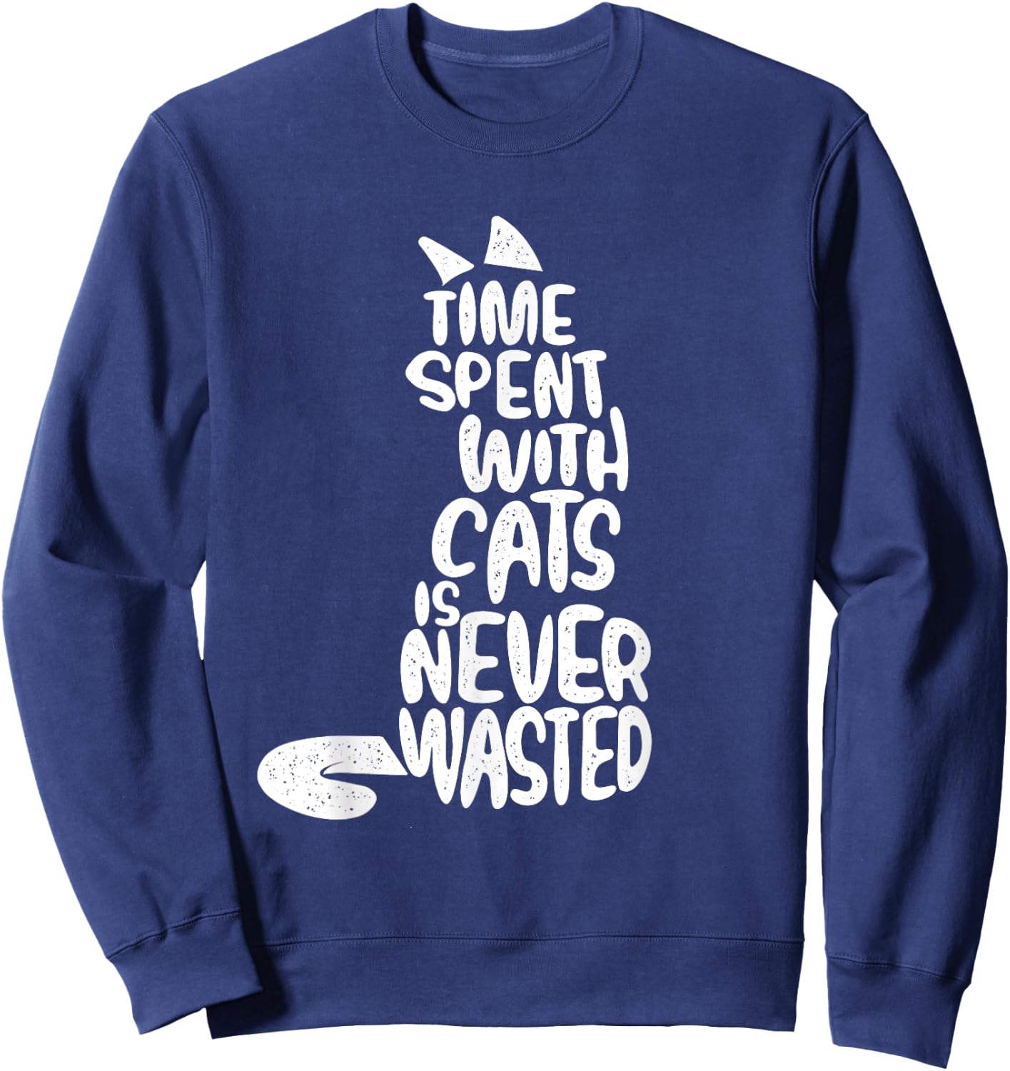 Time Spent With Cats Is Never Wasted - Kitten Cat Lover Sweatshirt - Sweatshirt | Navy
