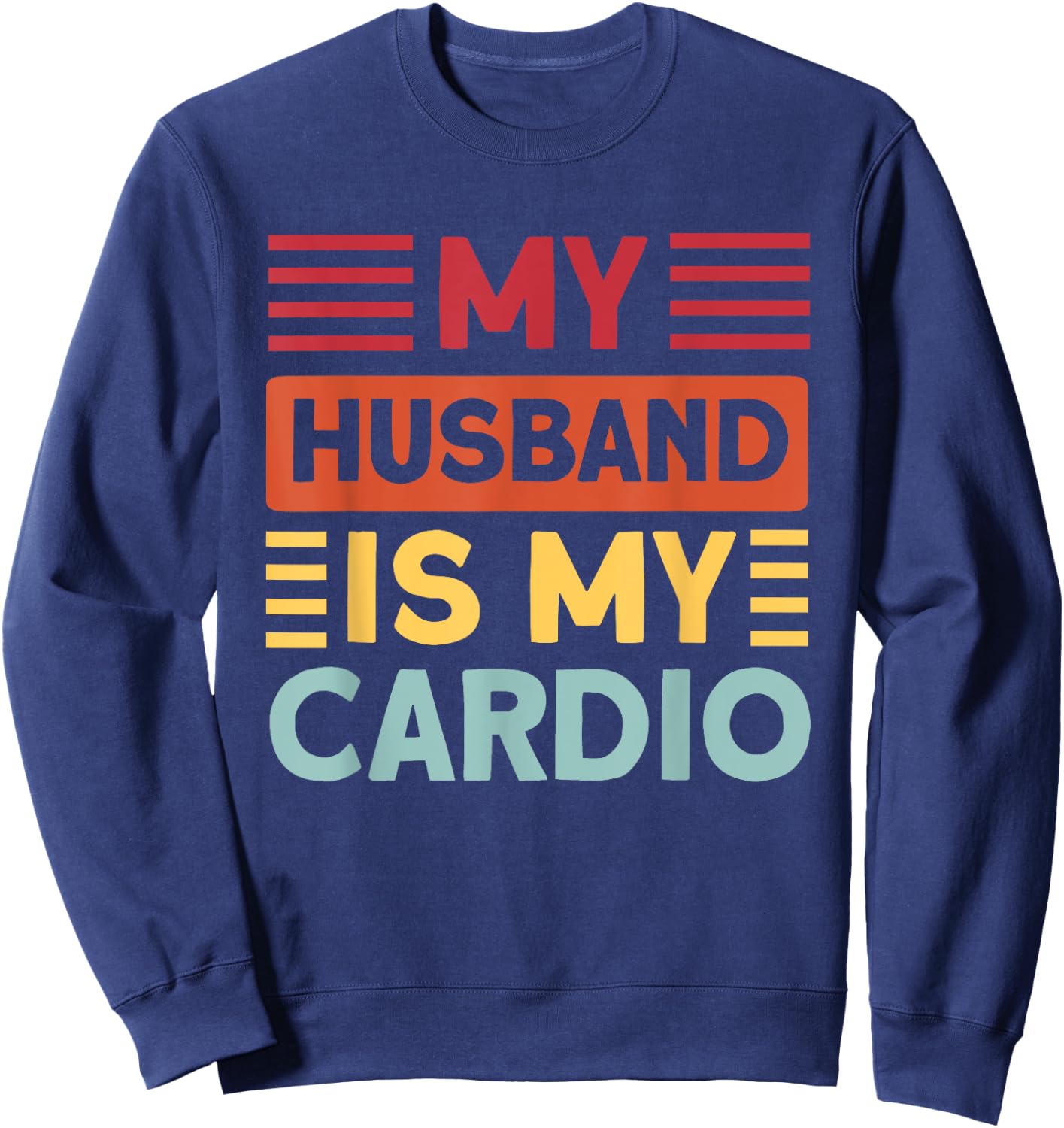 My Husband is my Cardio Funny Gym Sweatshirt - Sweatshirt | Navy