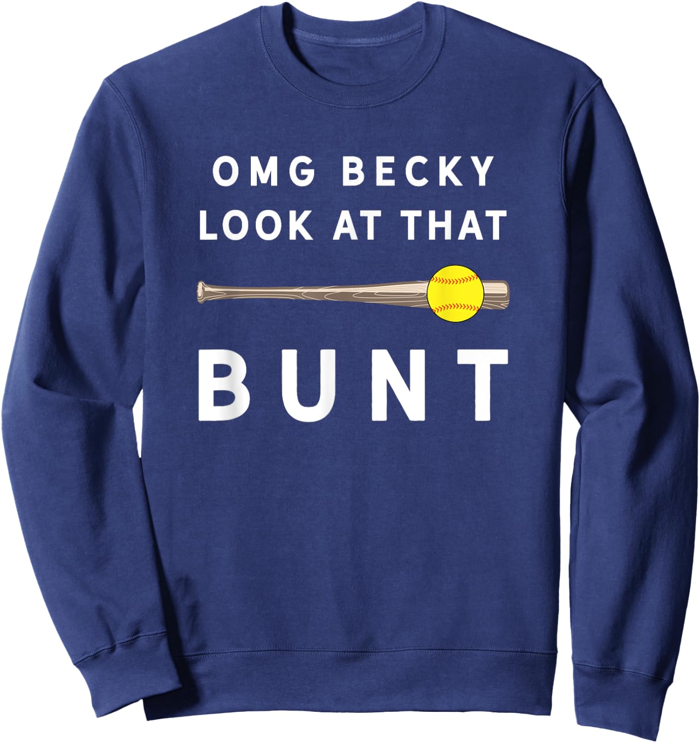 Funny Softball Saying / OMG Becky Bunt Players Fans Coach Sweatshirt - Sweatshirt | Navy