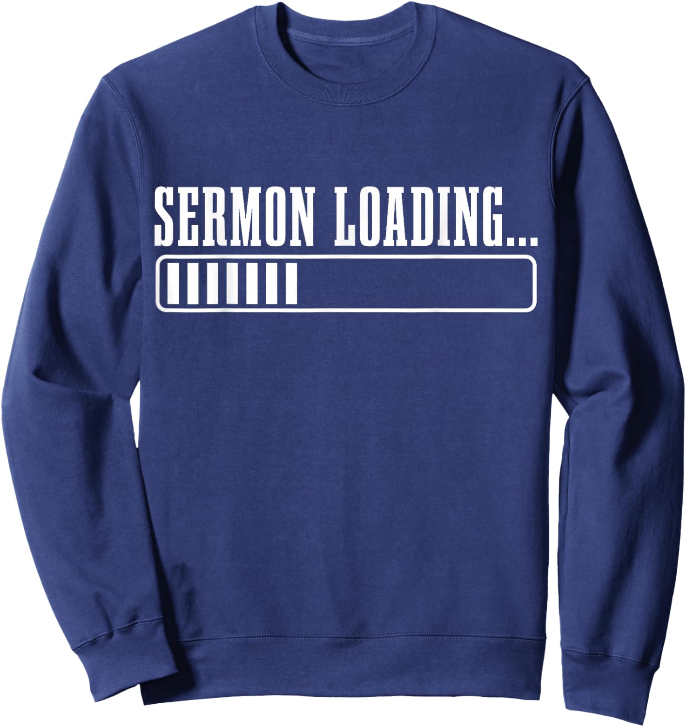 Pastor Sermon Loading Funny Preacher Bible Christian Faith Sweatshirt - Sweatshirt | Navy