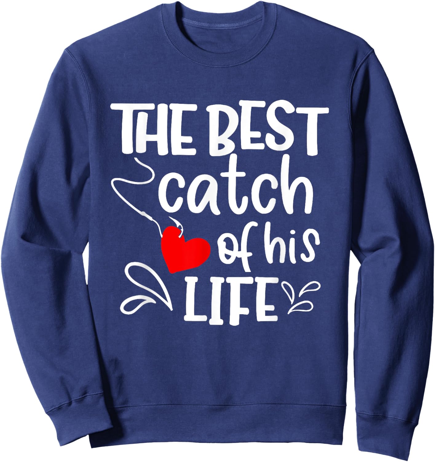 Best Catch of His Life One Lucky Fisherman Couple Matching Sweatshirt - Sweatshirt | Navy