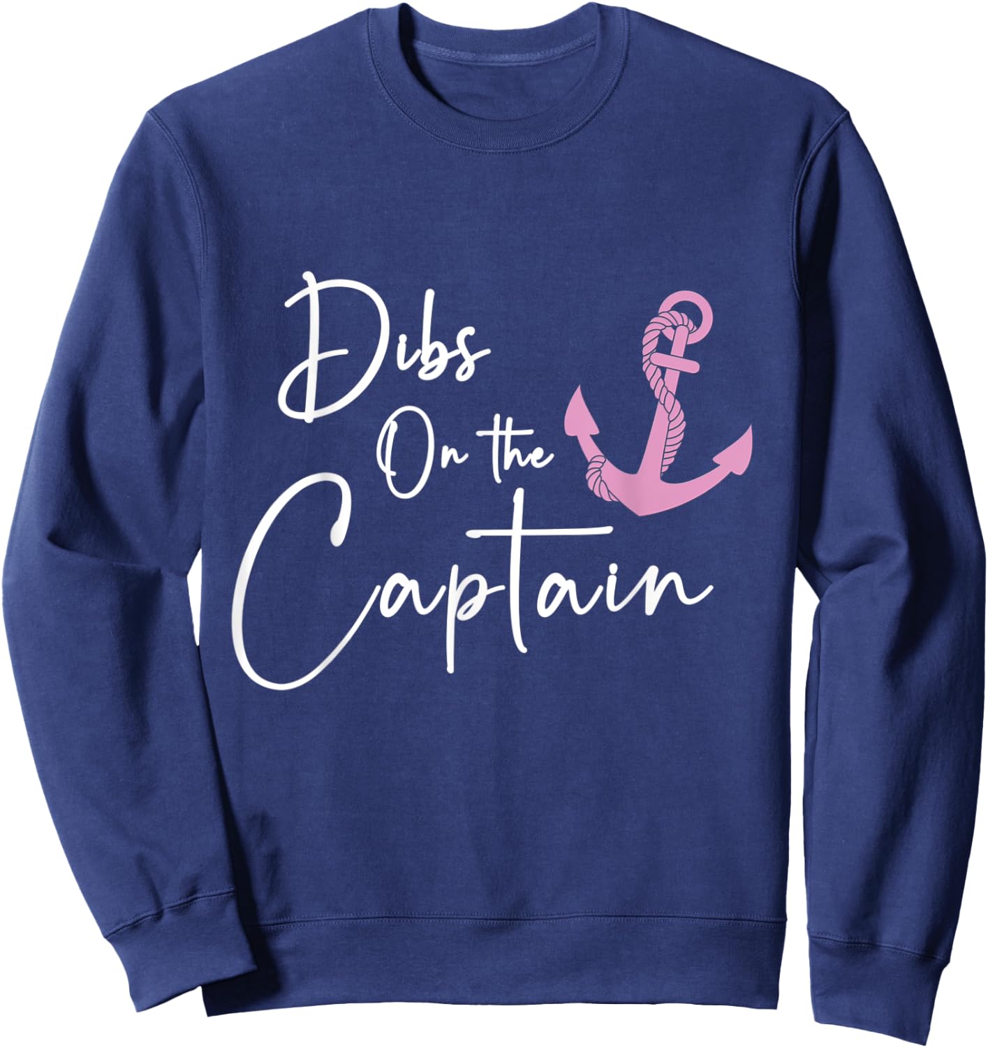 Dibs on the Captain Sweatshirt - Sweatshirt | Navy