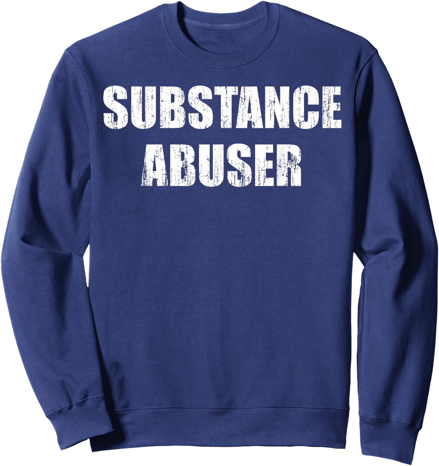 Substance abuser Sweatshirt - Sweatshirt | Navy