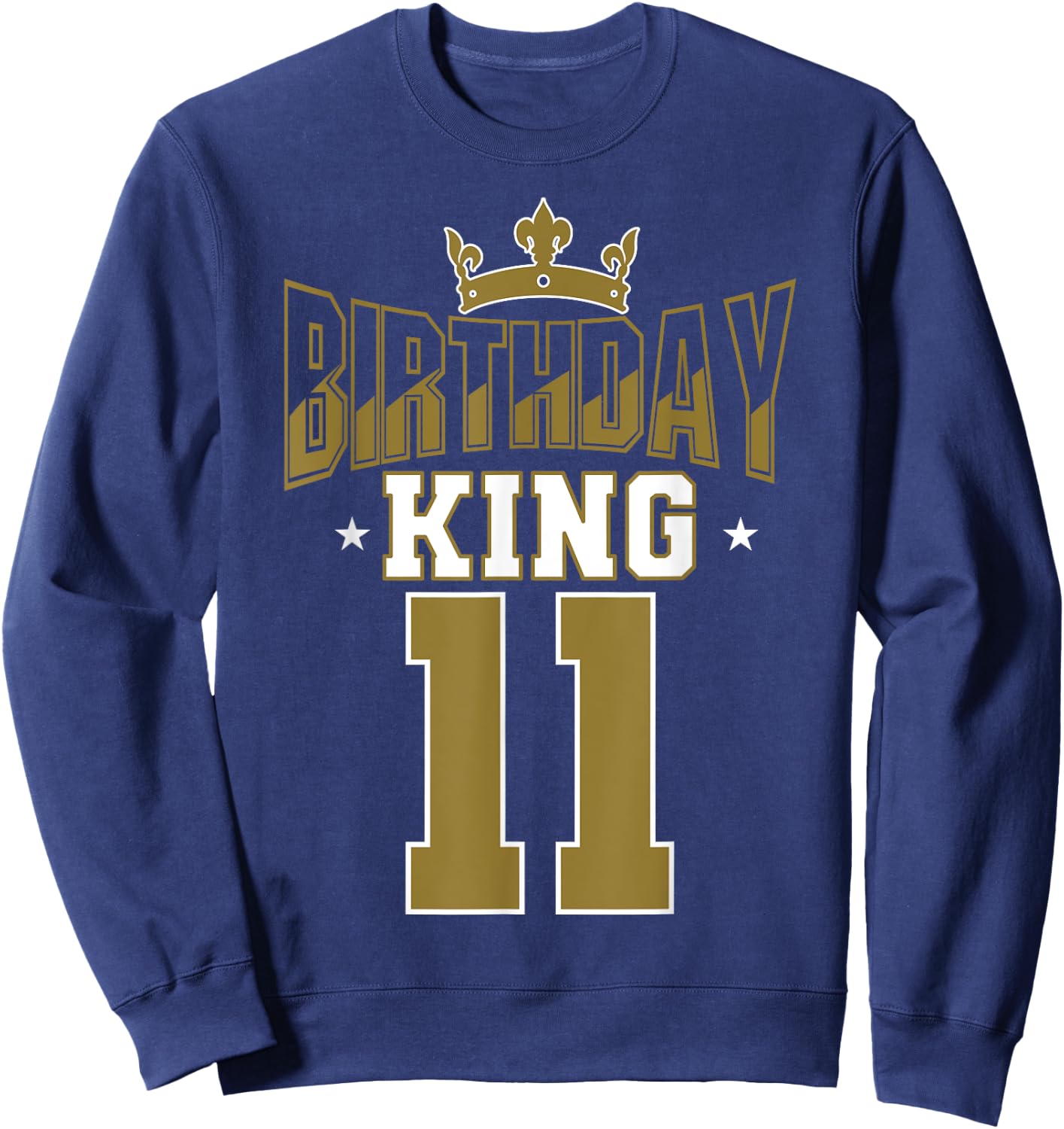 Birthday King 11 Bday Party Celebration 11th Royal Theme Sweatshirt - Sweatshirt | Navy