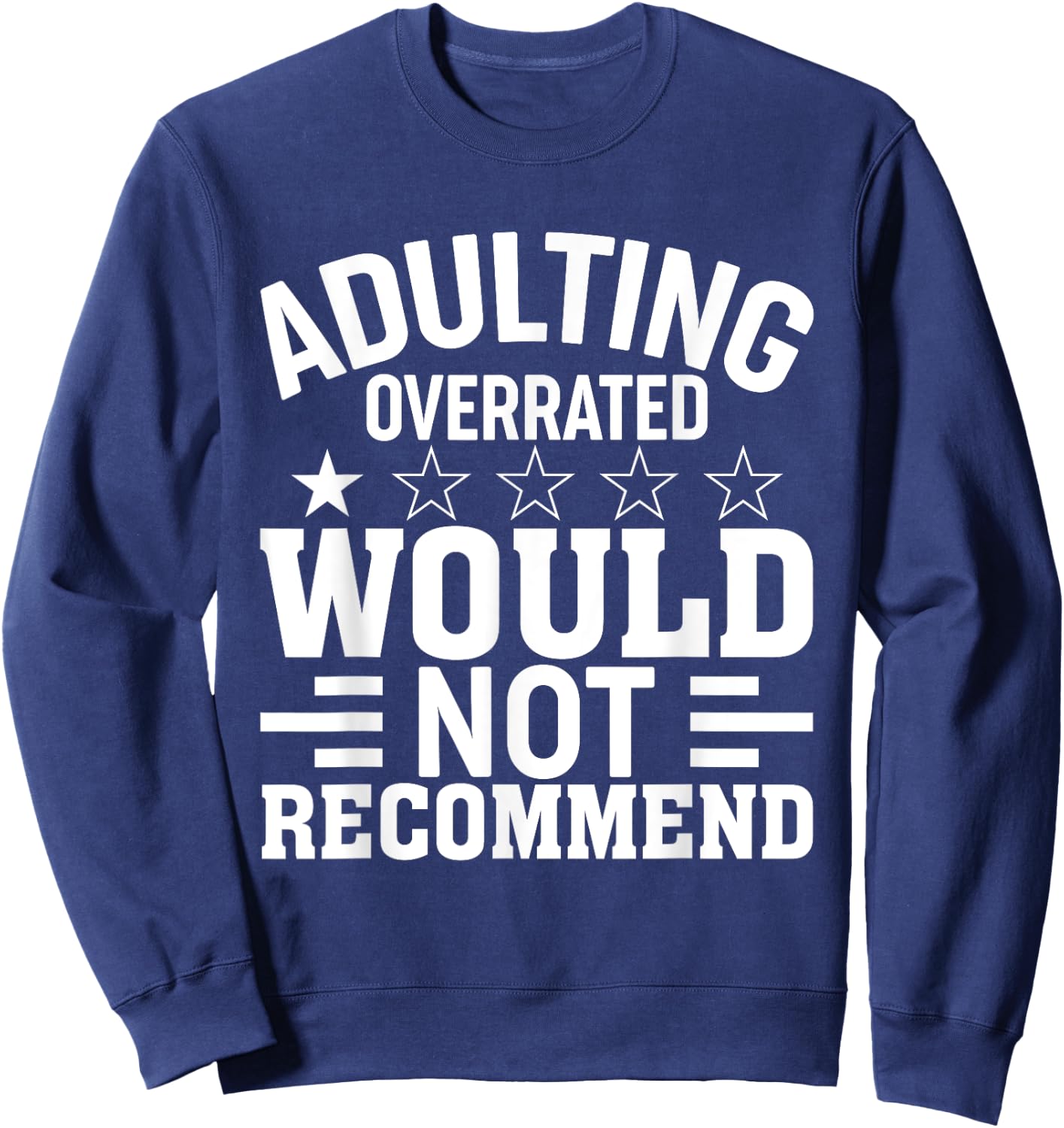 Adulting Would Not Recommend Funny Sayings One Star Adulting Sweatshirt - Sweatshirt | Navy