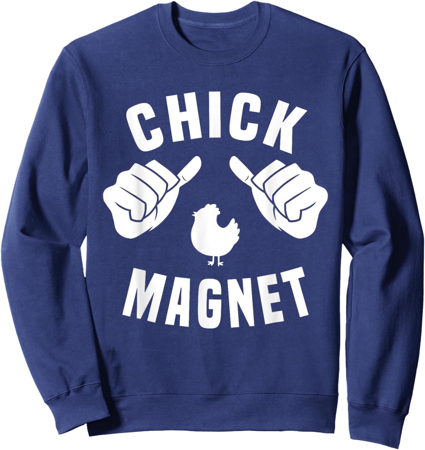 Funny Chick Magnet Costume Chick Lover Sweatshirt - Sweatshirt | Navy