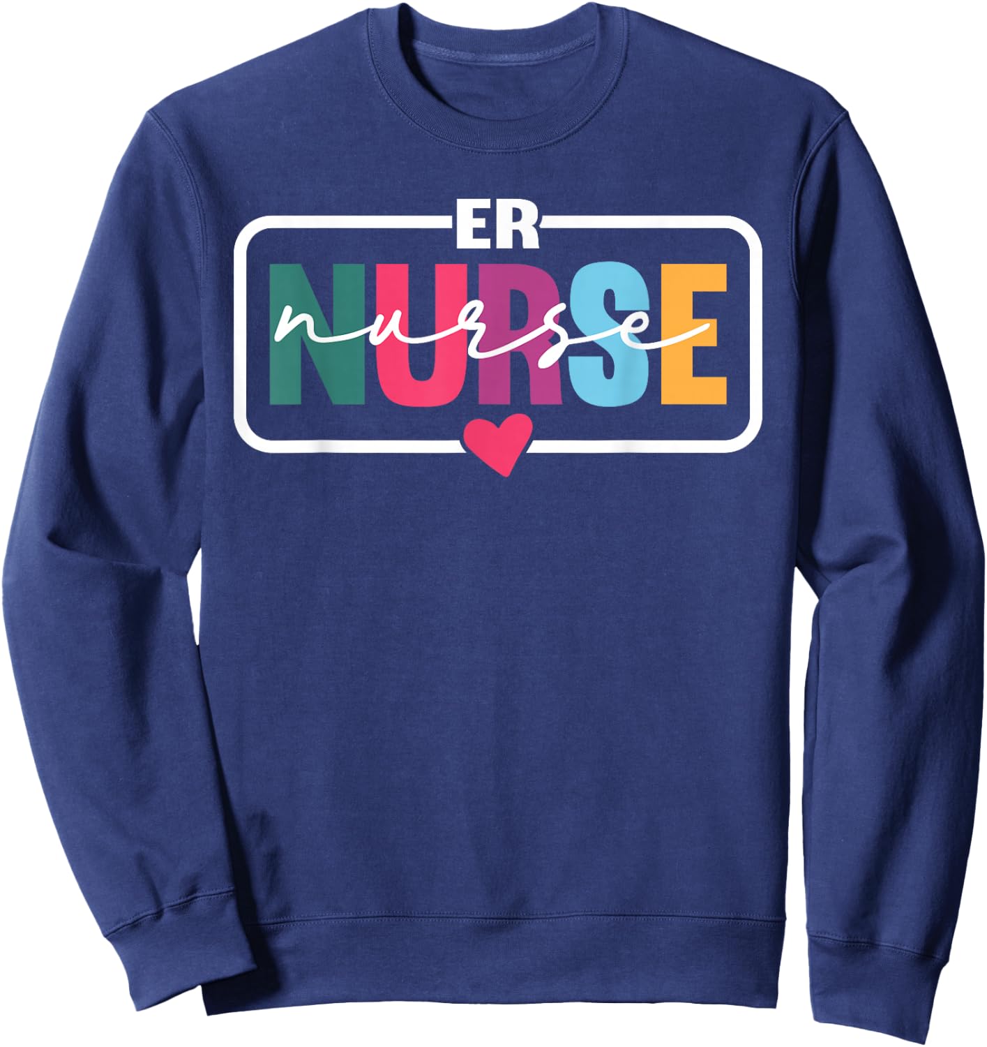 ER Nurse Gifts Emergency Nurse Emergency Room Department Sweatshirt - Sweatshirt | Navy