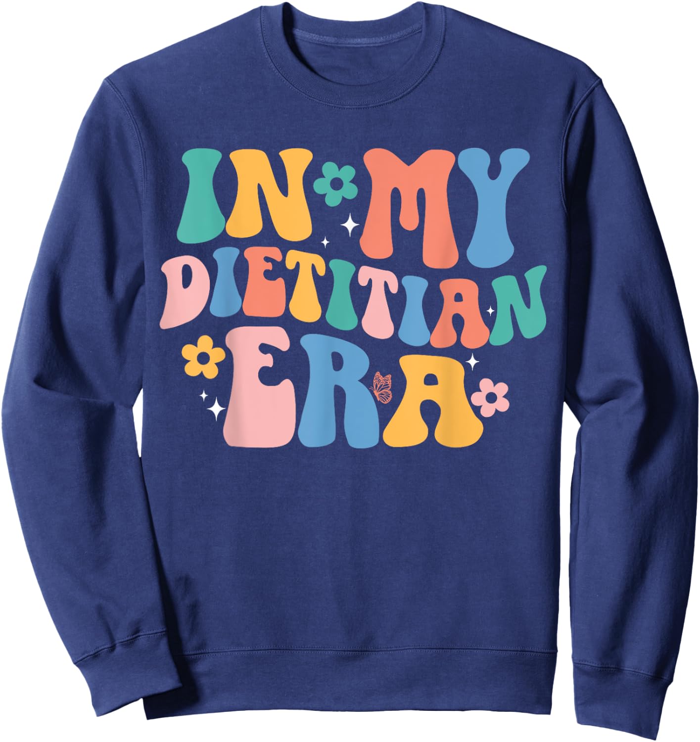 In My Dietitian Era Groovy Registered Dietitian Dietary Cute Sweatshirt - Sweatshirt | Navy
