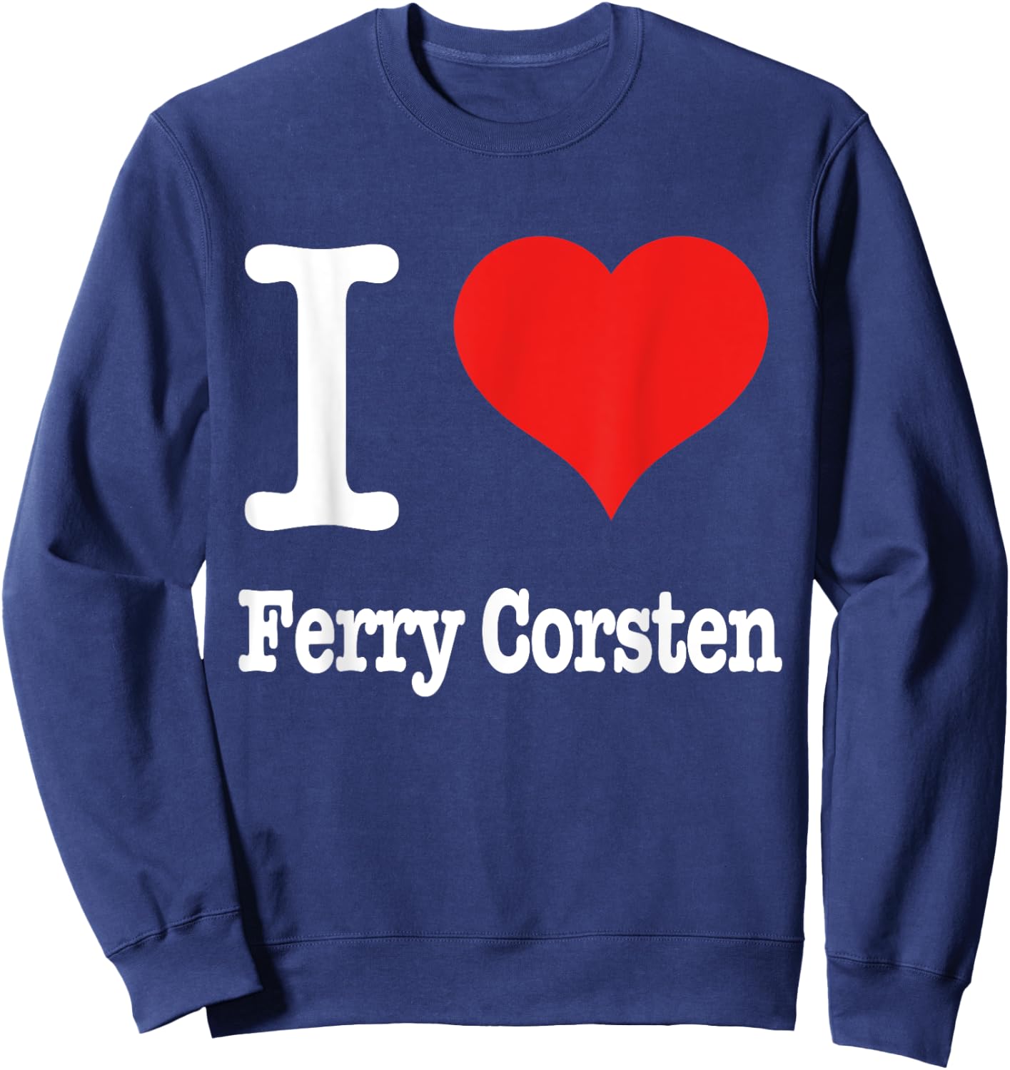 I Love DJ Ferry Corsten Fan Art Sweatshirt - Sweatshirt | Navy